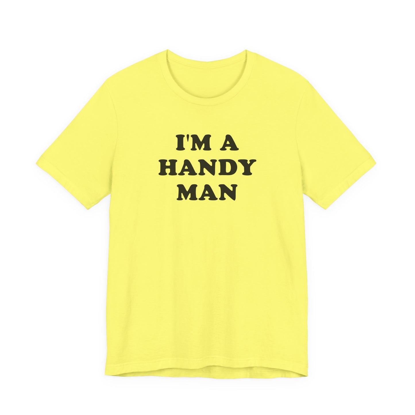 I'm A Handy Man T-Shirt