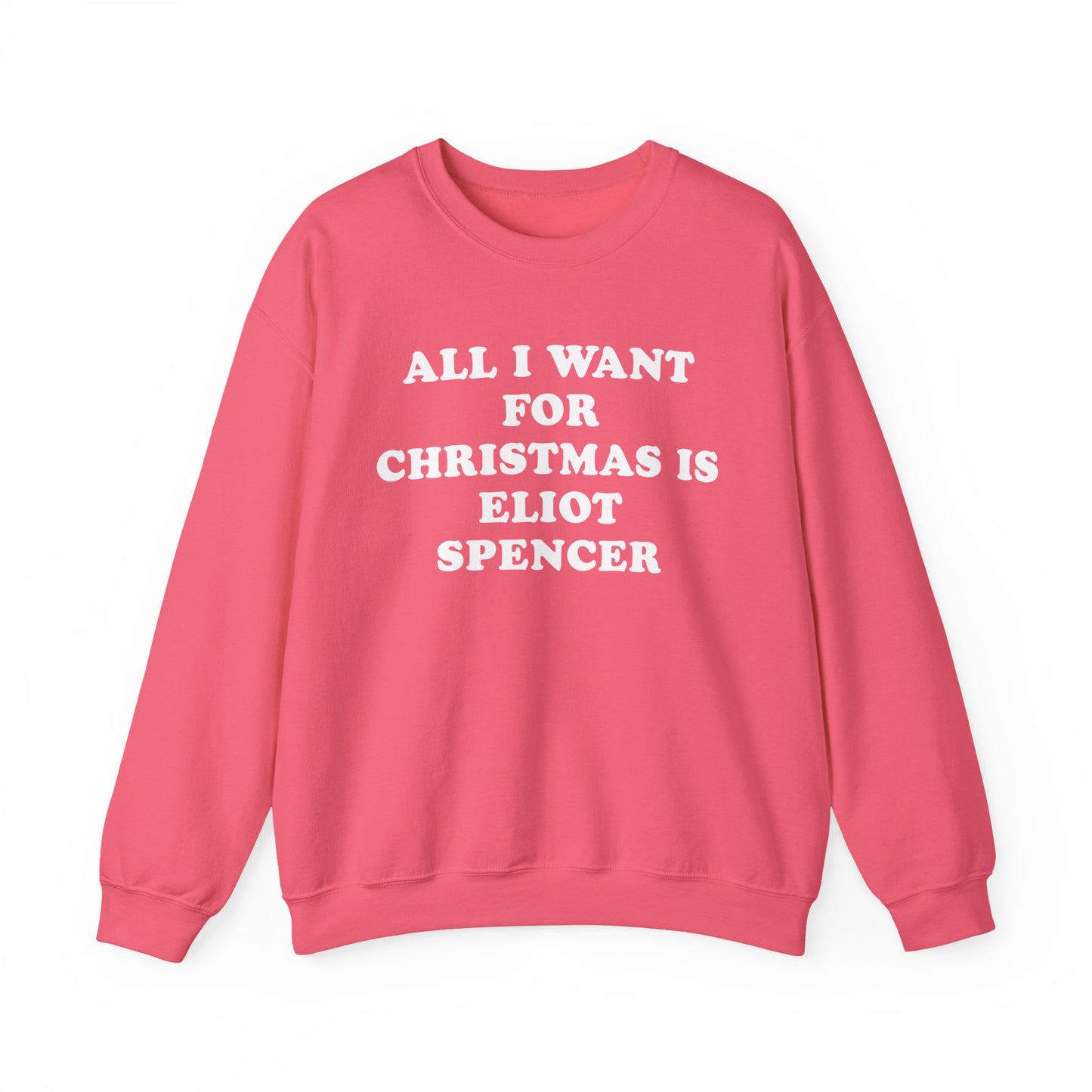 All I Want For Christmas Is Eliot Spencer Sweatshirt