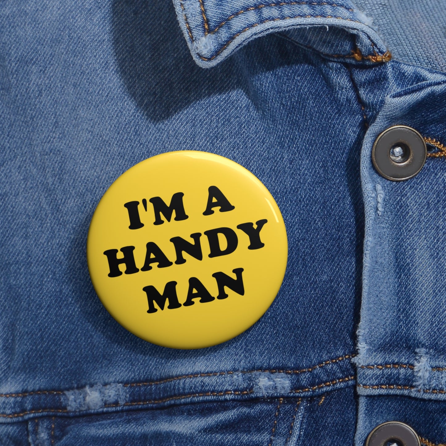 I'm A Handy Man Pin Button