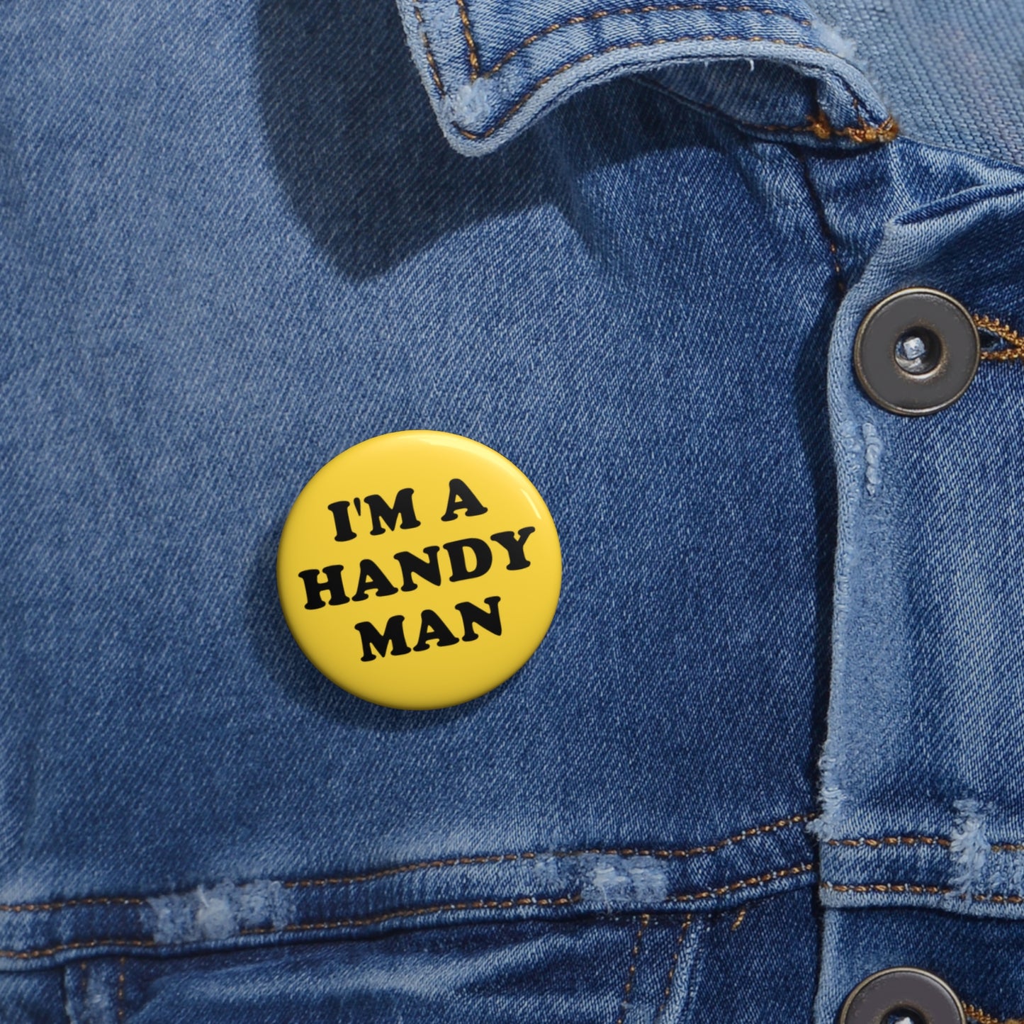 I'm A Handy Man Pin Button