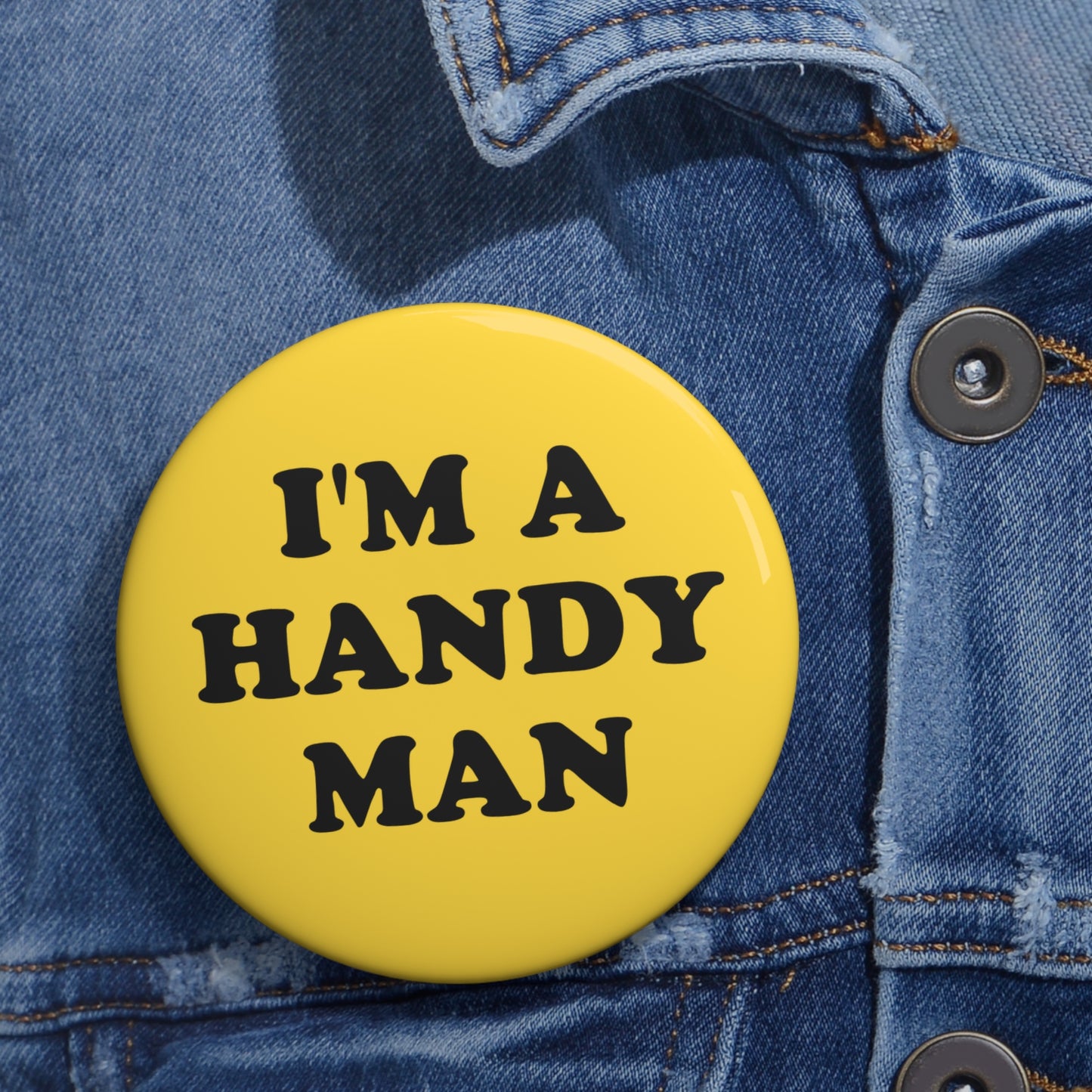 I'm A Handy Man Pin Button