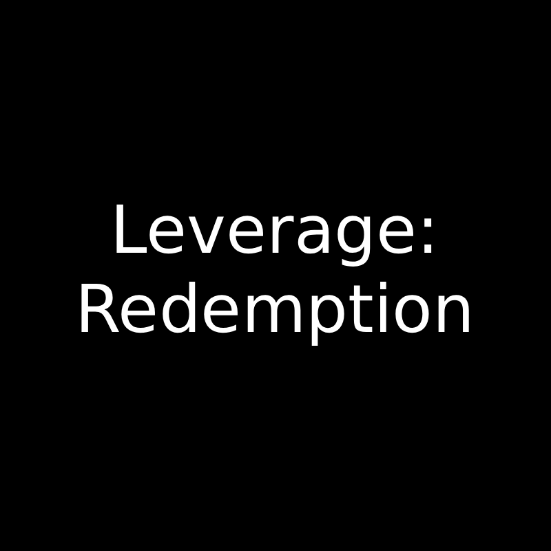 Leverage: Redemption