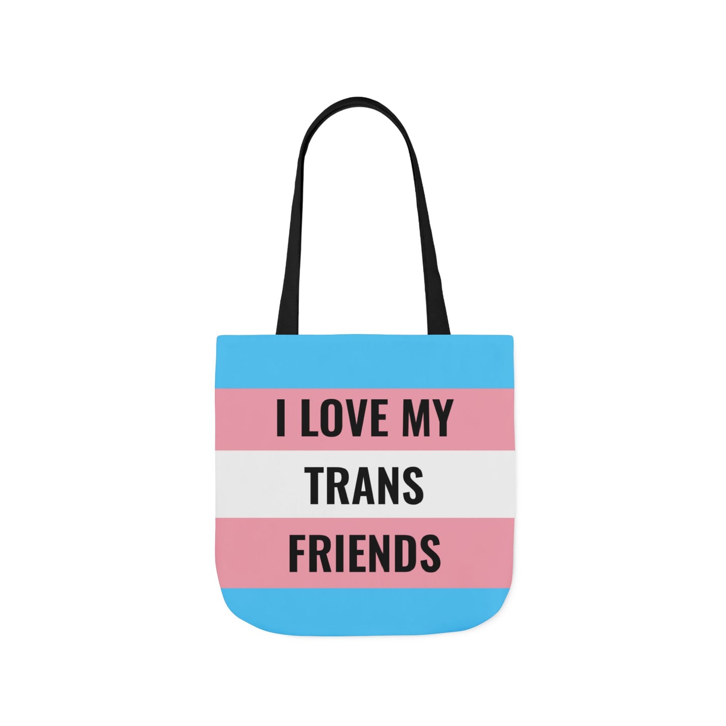 I Love My Trans Friends Tote