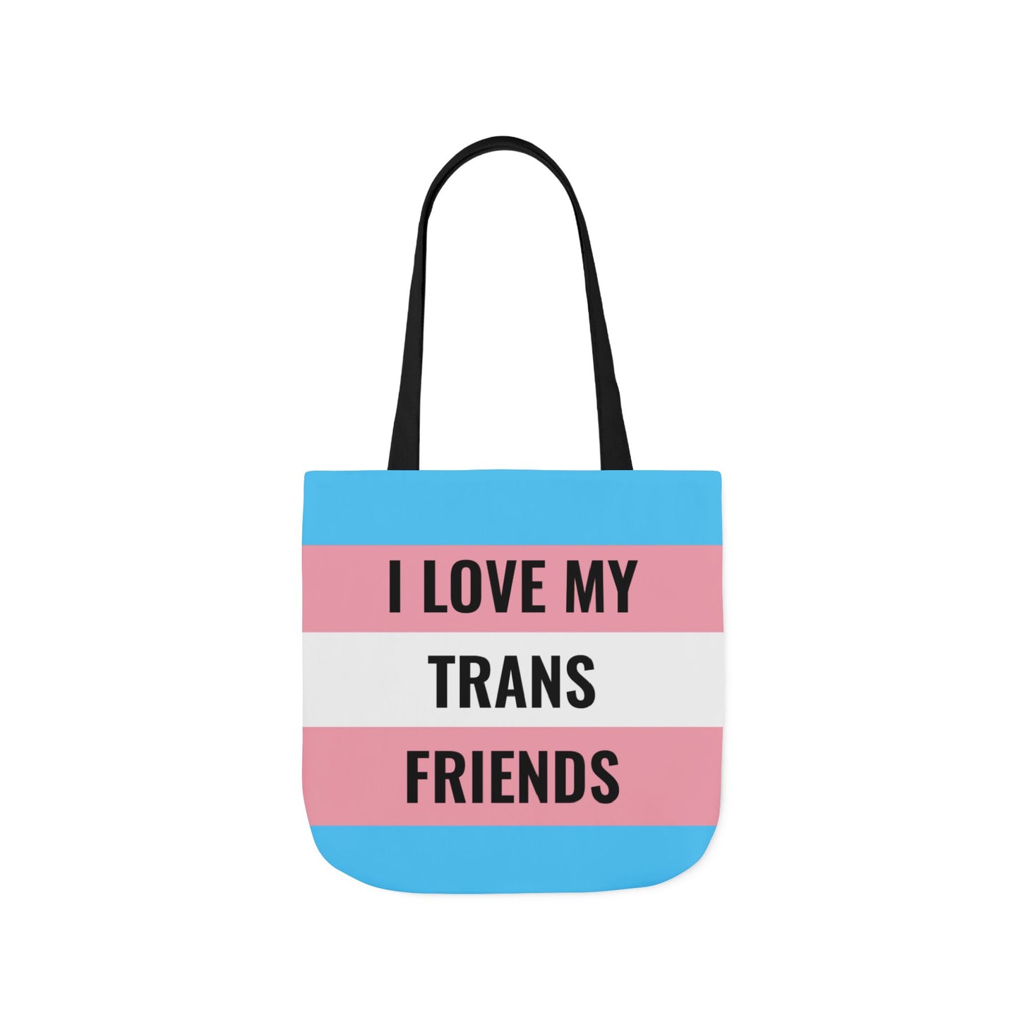 I Love My Trans Friends Tote