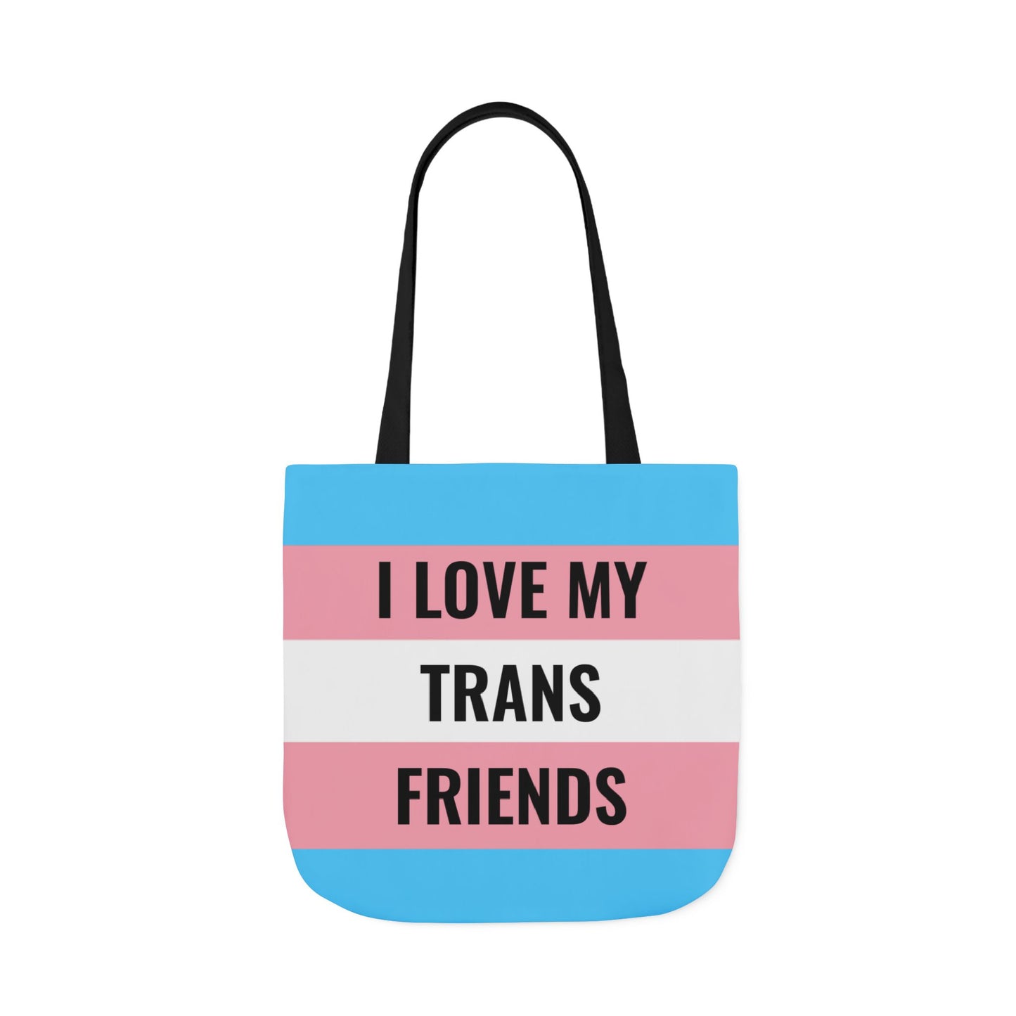 I Love My Trans Friends Tote