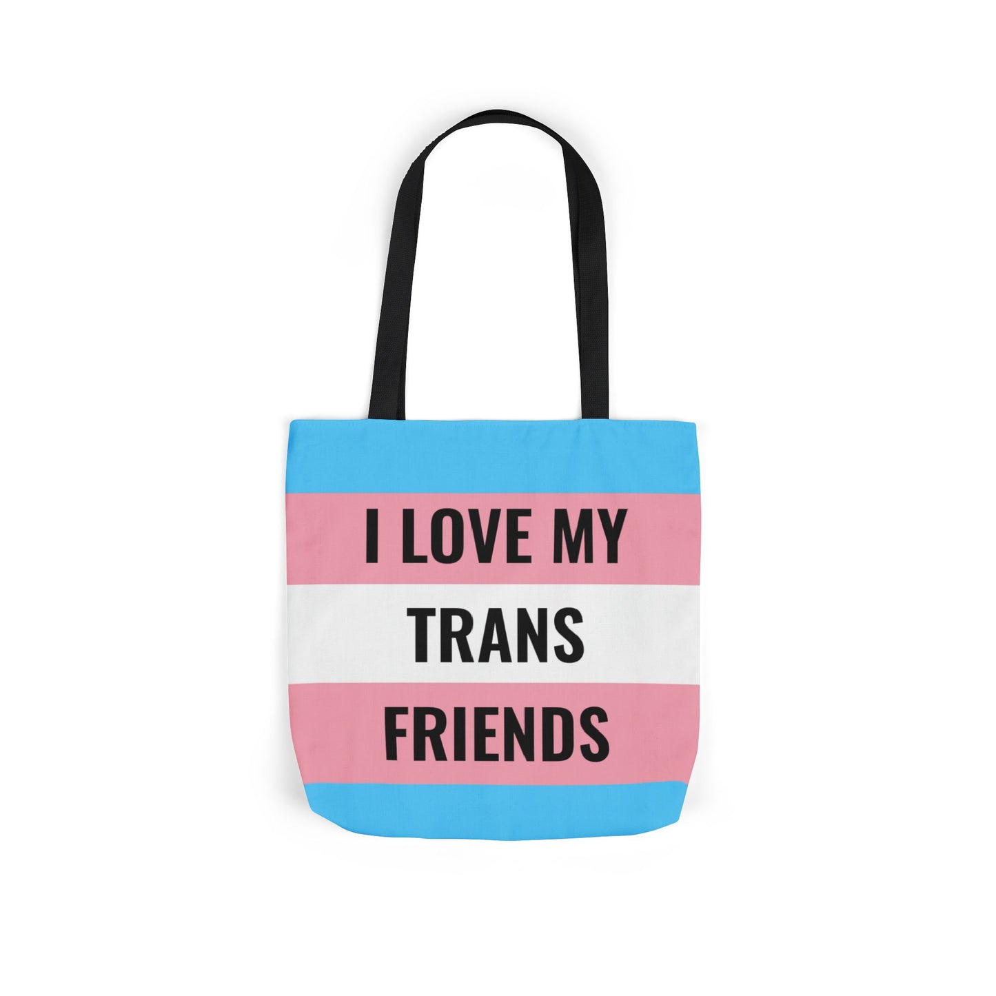 I Love My Trans Friends Tote