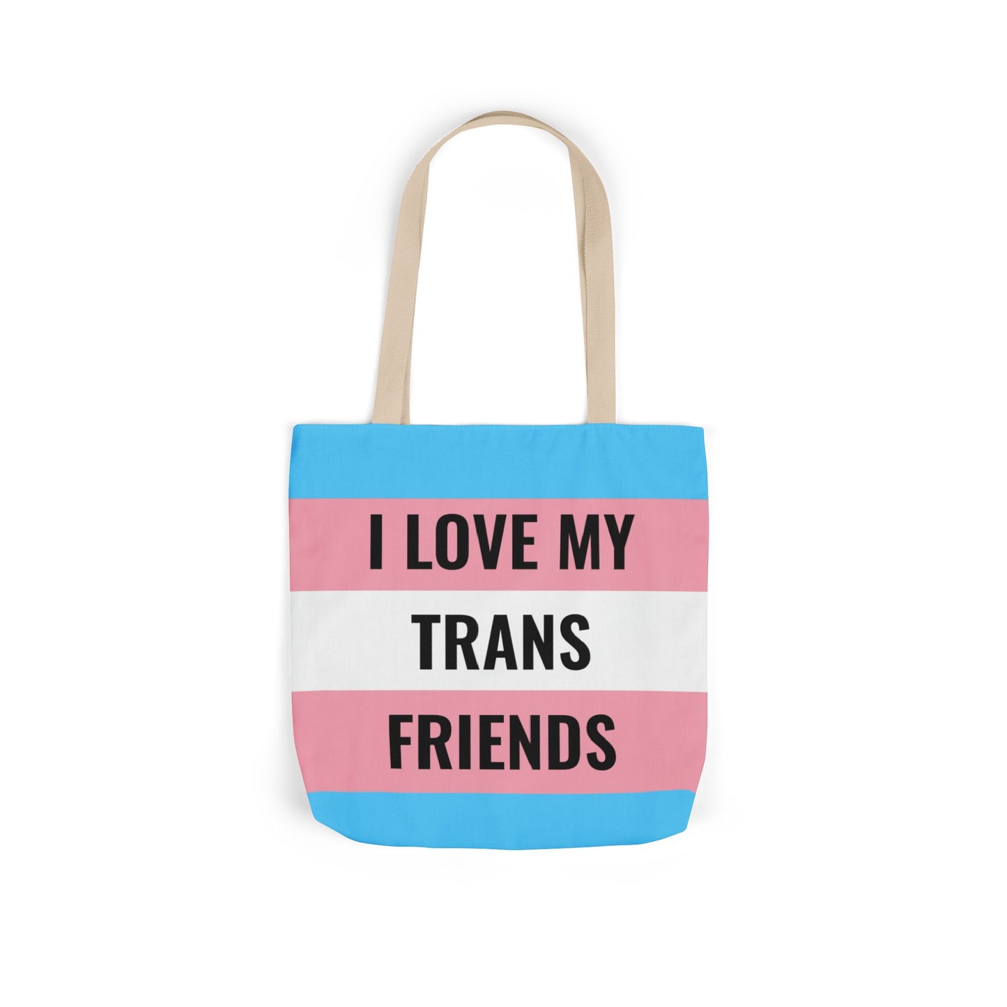 I Love My Trans Friends Tote