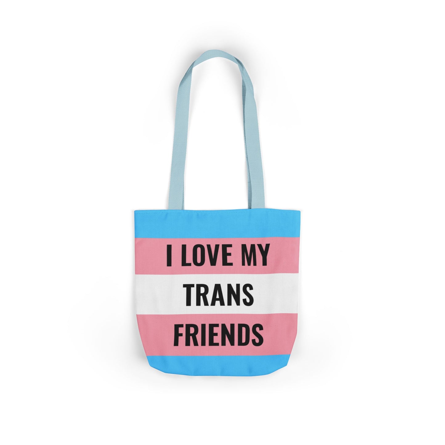 I Love My Trans Friends Tote