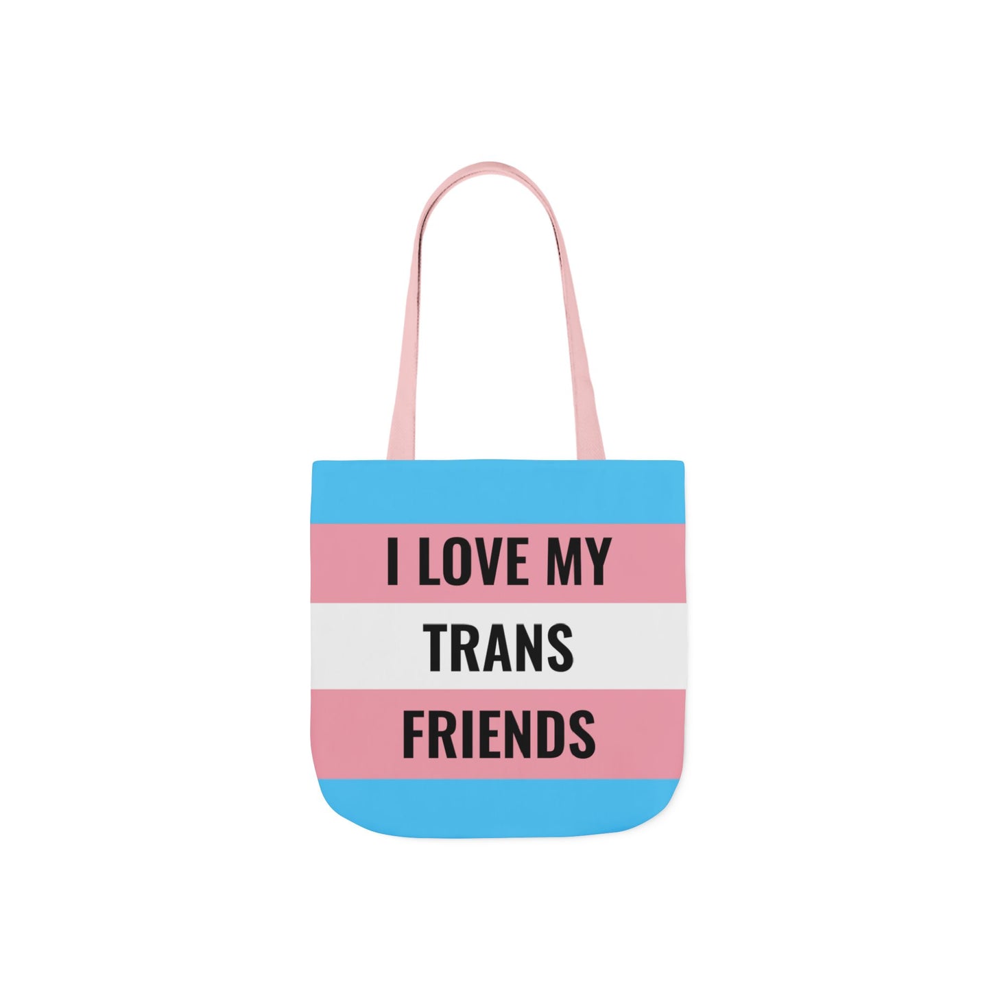 I Love My Trans Friends Tote