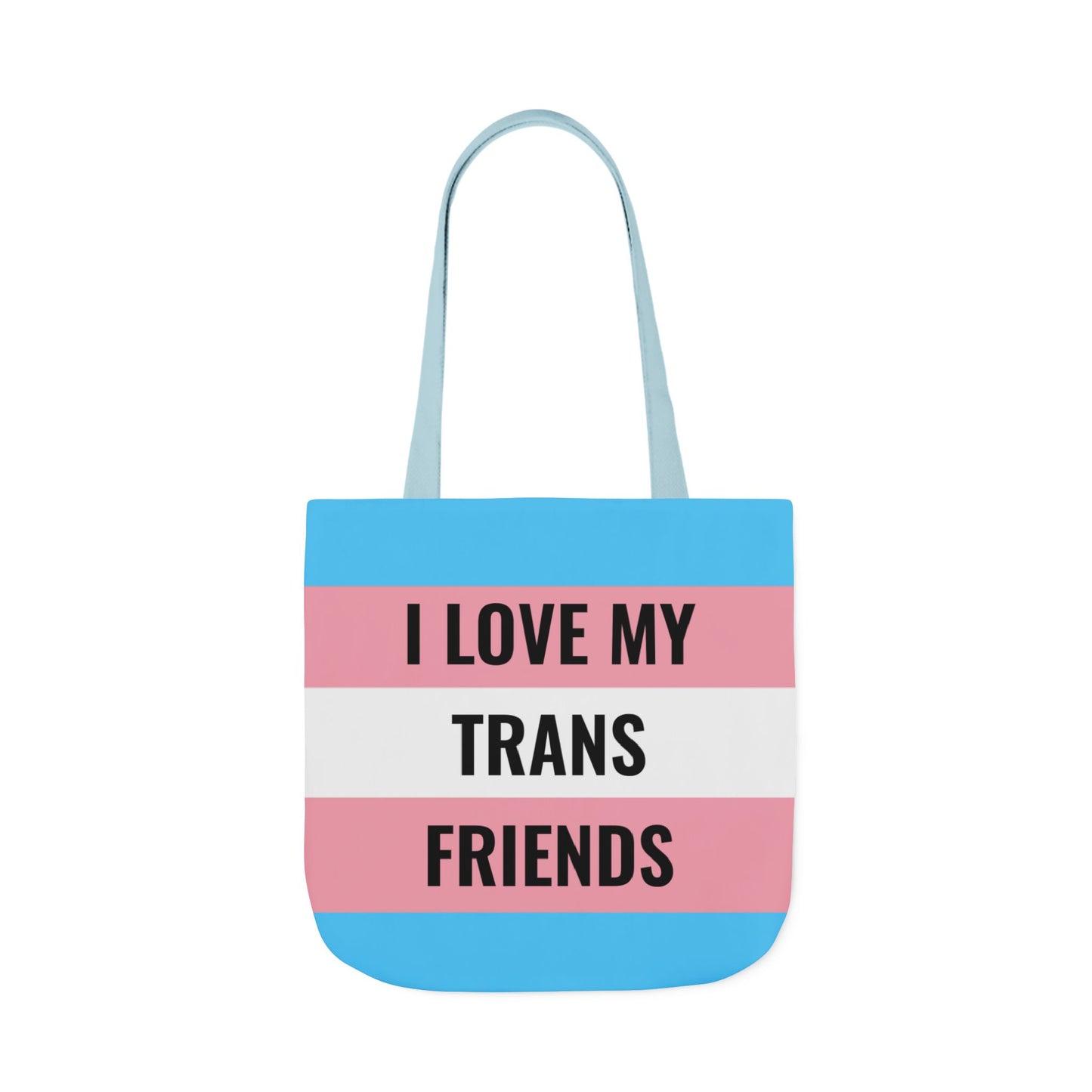 I Love My Trans Friends Tote