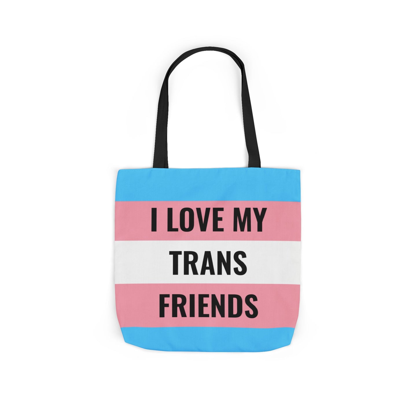 I Love My Trans Friends Tote