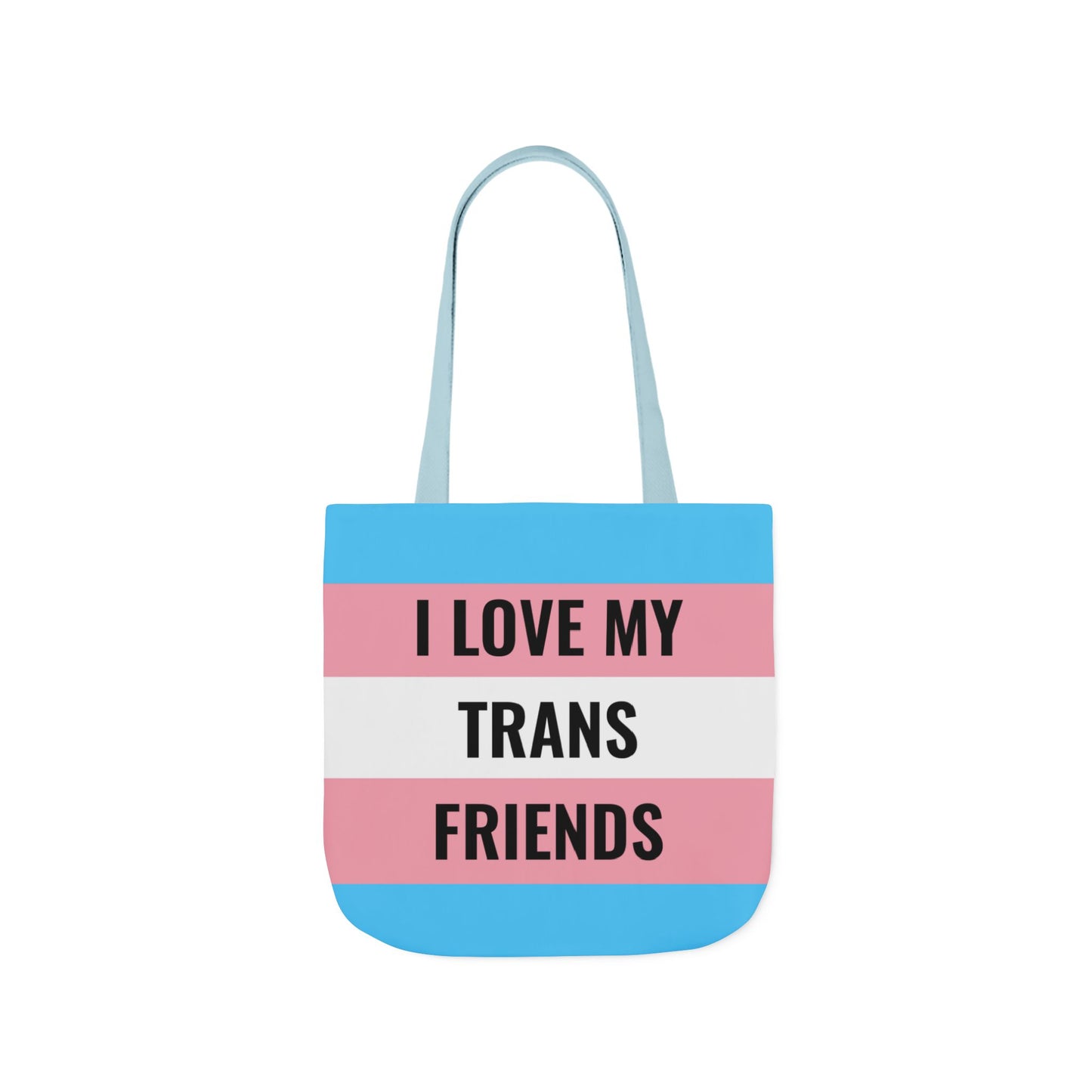 I Love My Trans Friends Tote
