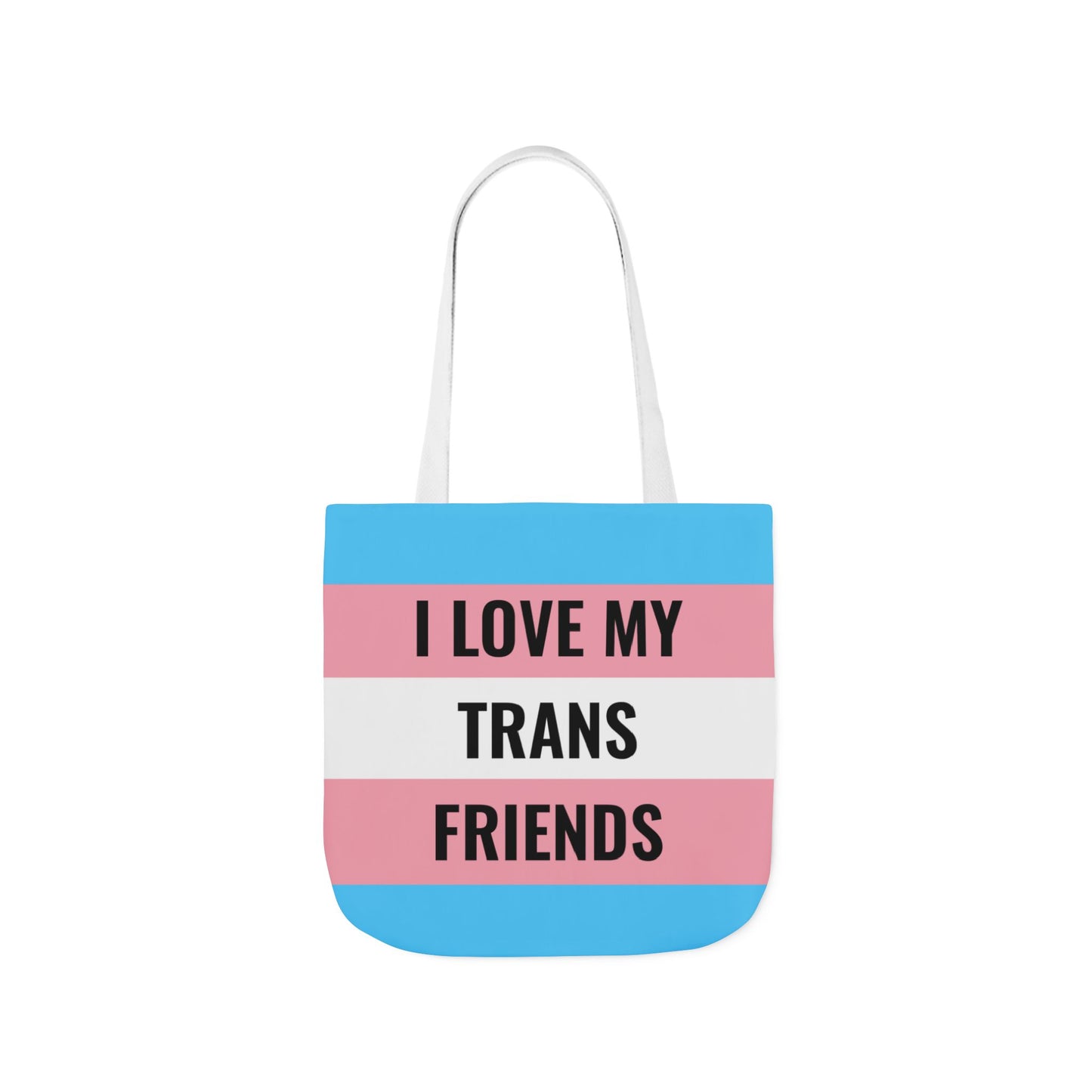 I Love My Trans Friends Tote