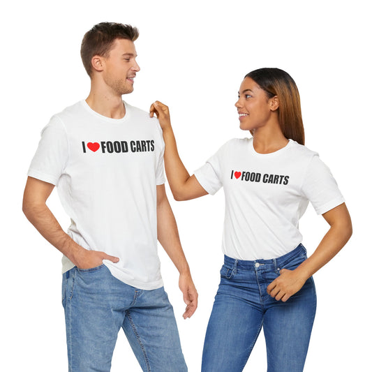 I Love Food Carts T-Shirt