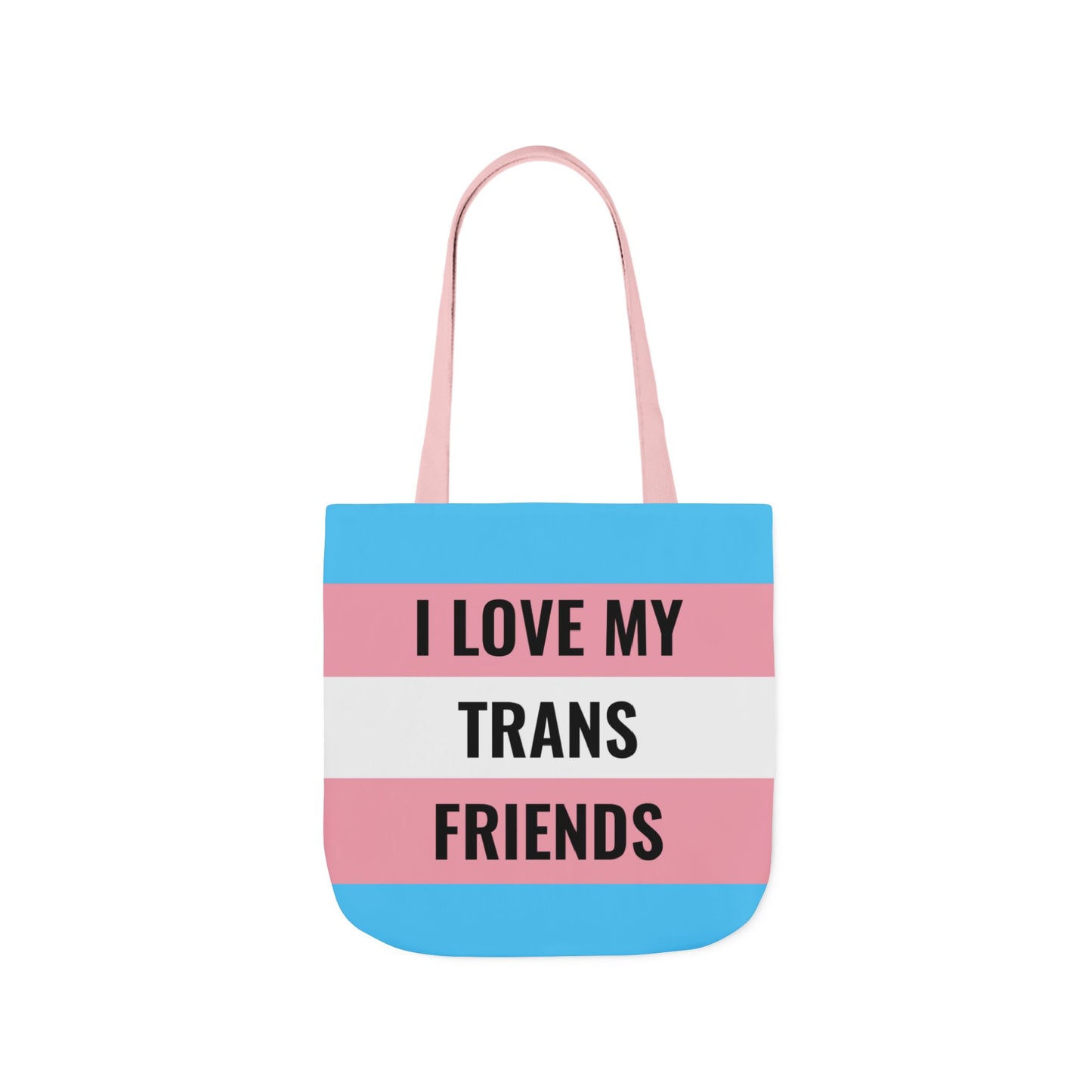 I Love My Trans Friends Tote