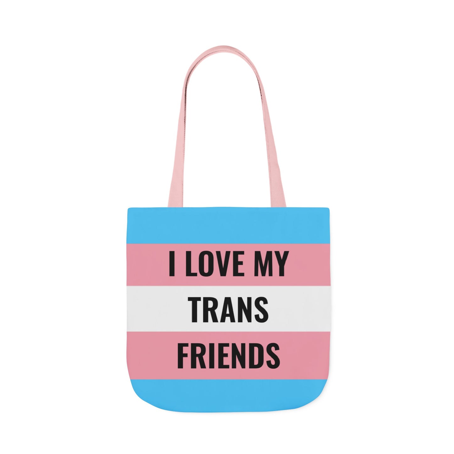 I Love My Trans Friends Tote