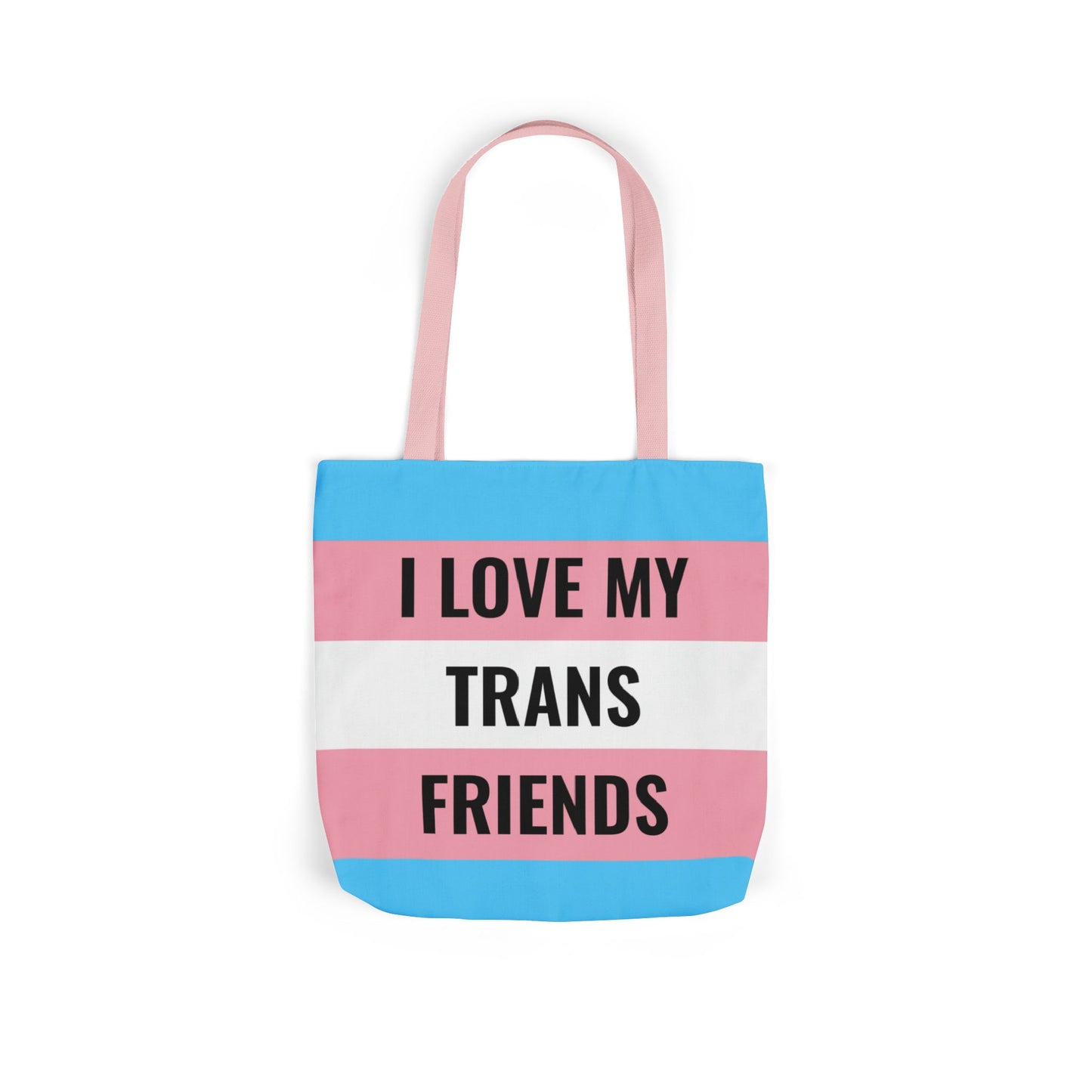 I Love My Trans Friends Tote