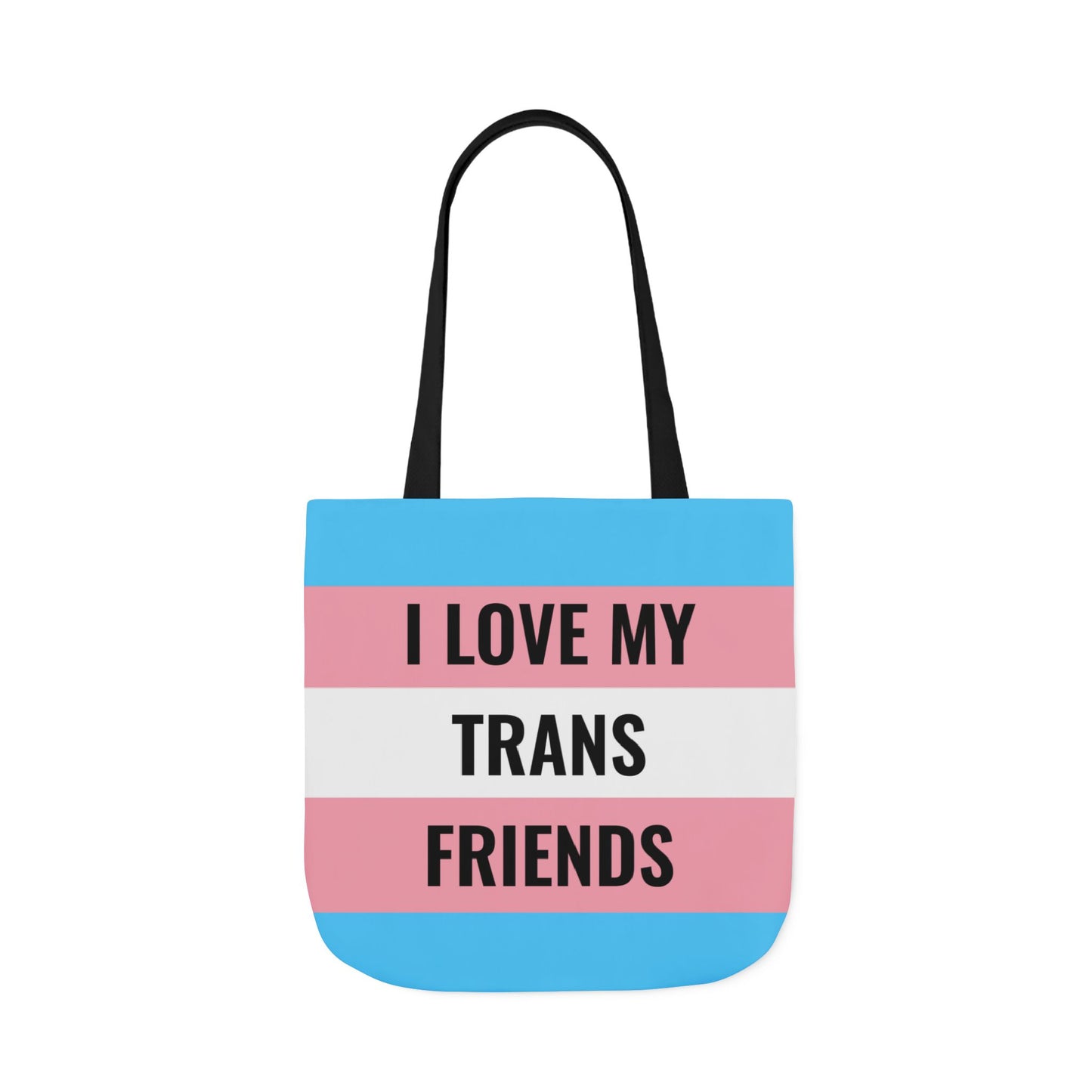 I Love My Trans Friends Tote