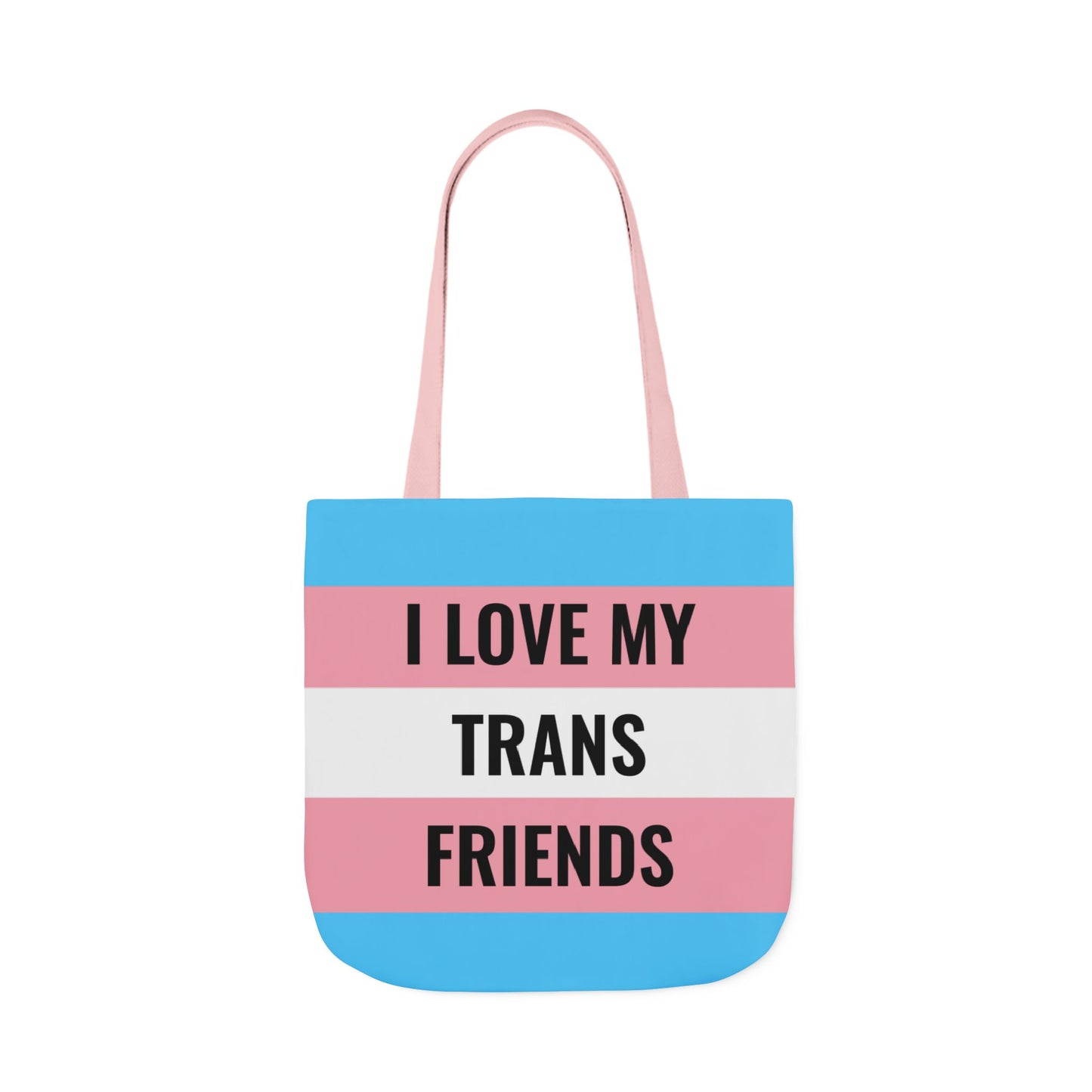 I Love My Trans Friends Tote