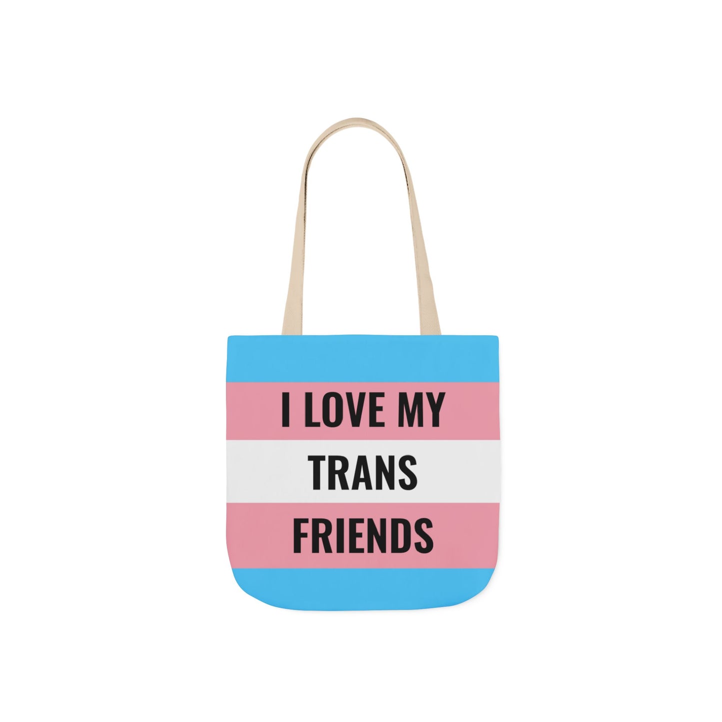 I Love My Trans Friends Tote