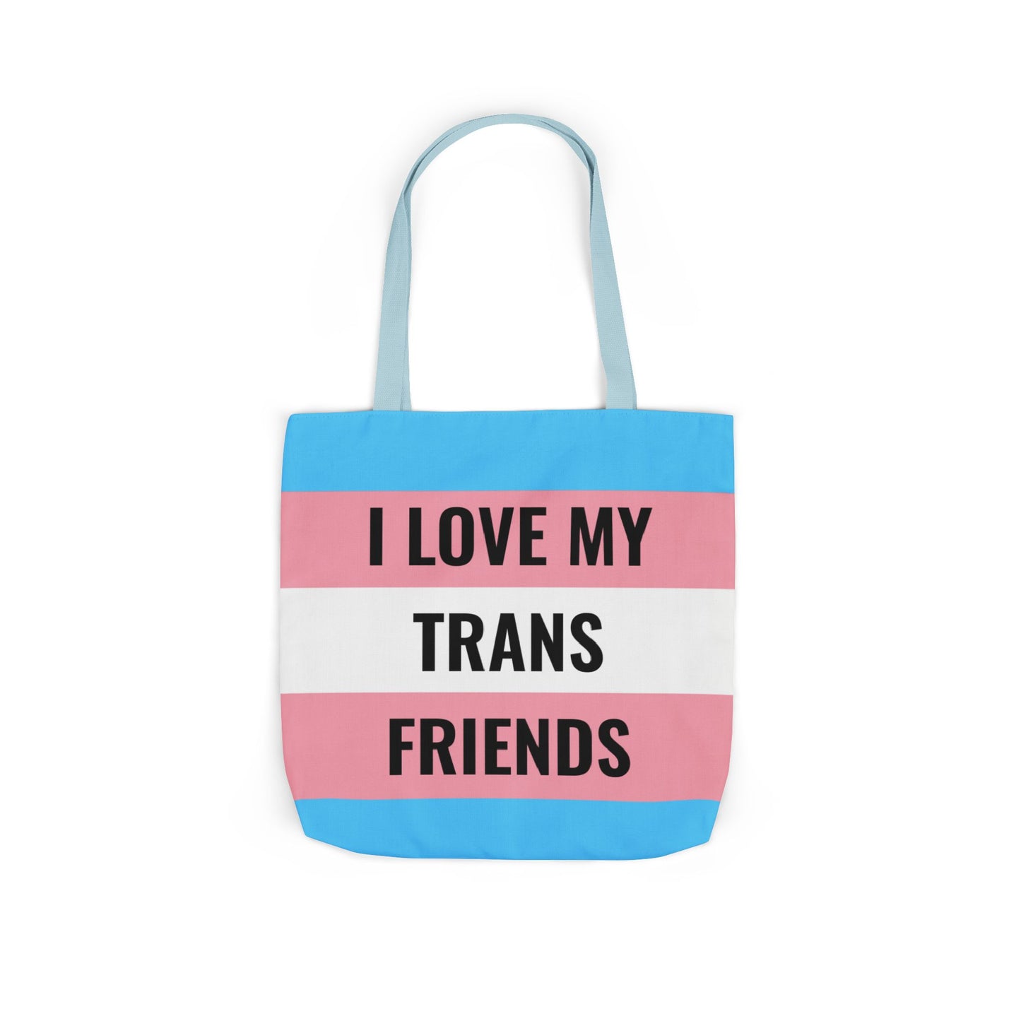 I Love My Trans Friends Tote