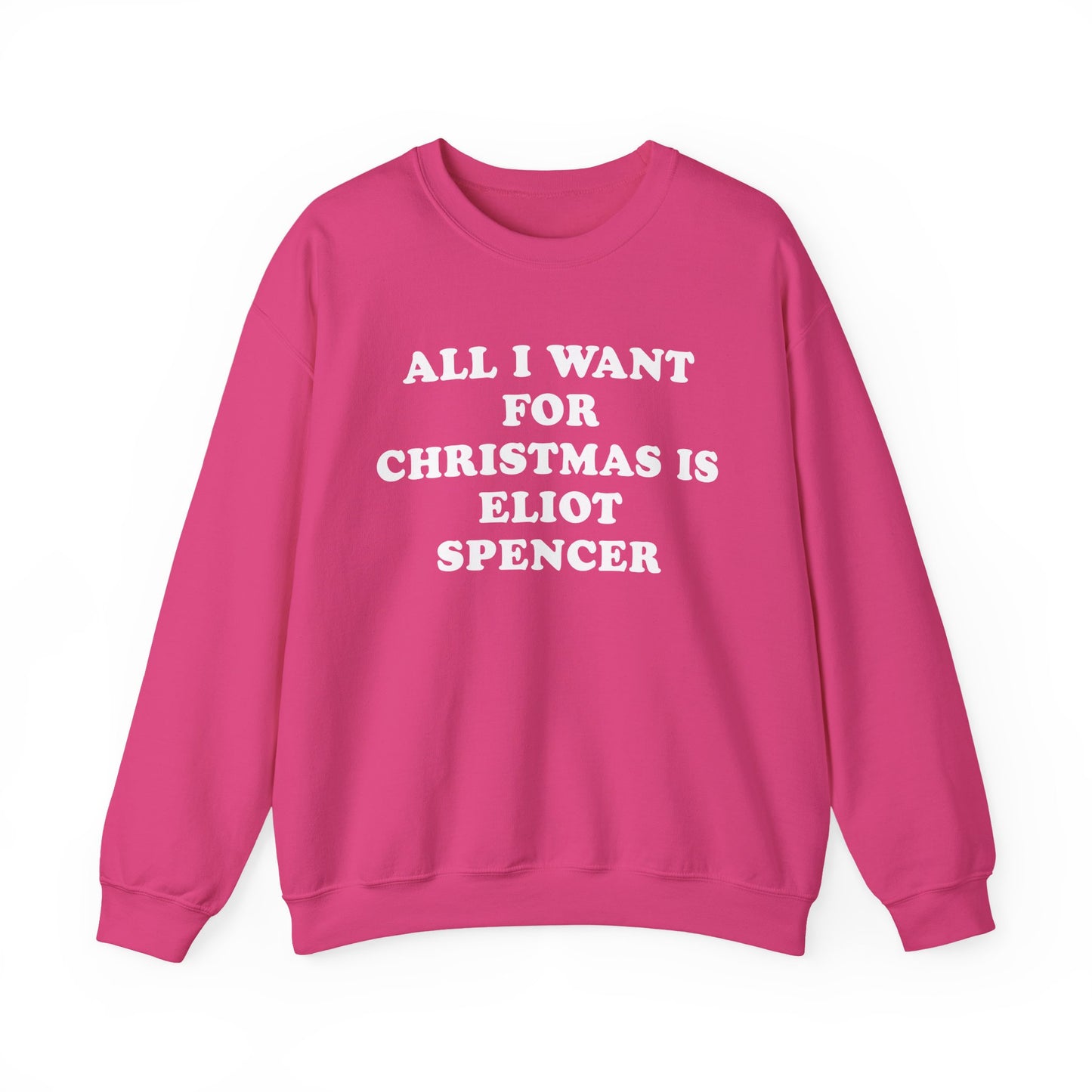 All I Want For Christmas Is Eliot Spencer Sweatshirt