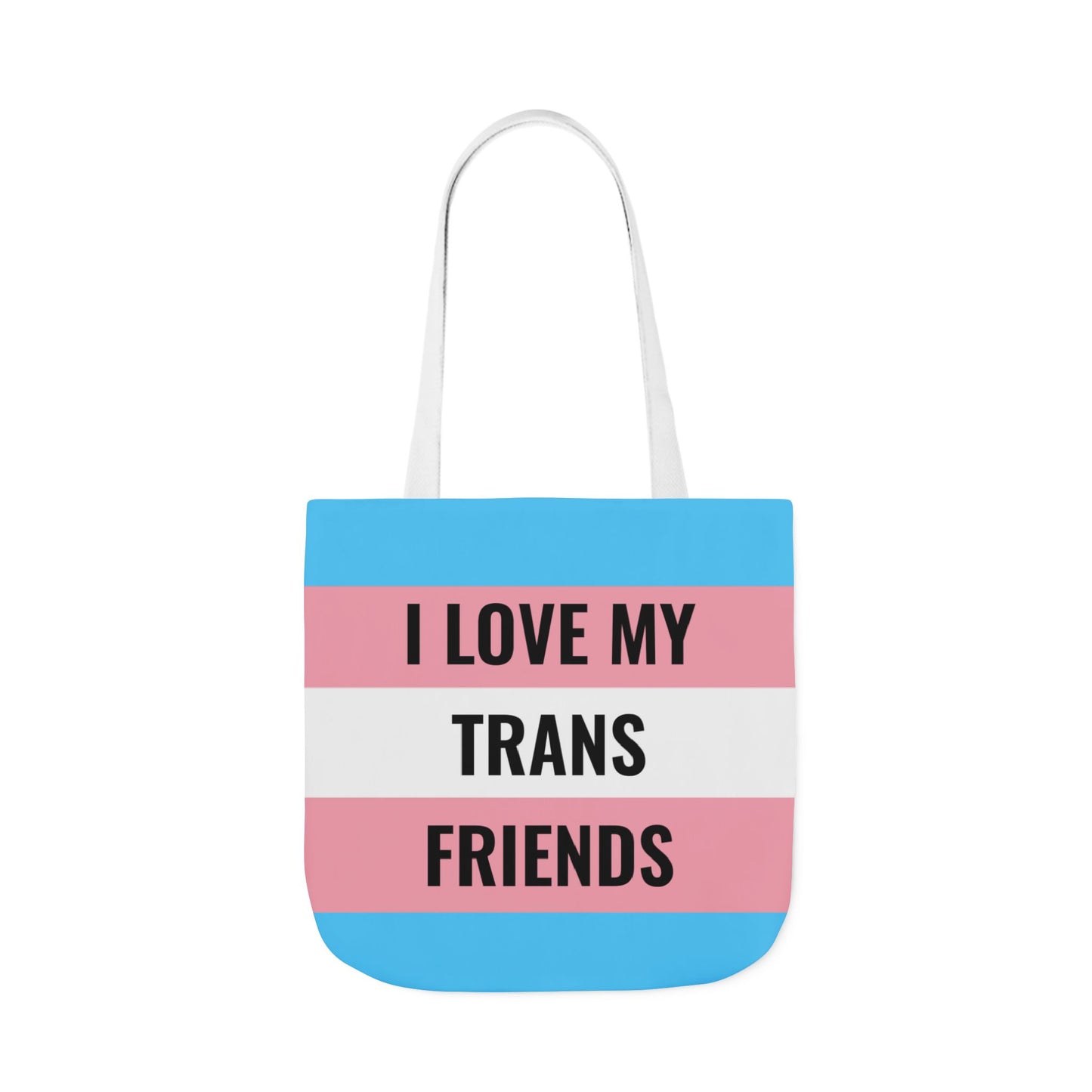 I Love My Trans Friends Tote