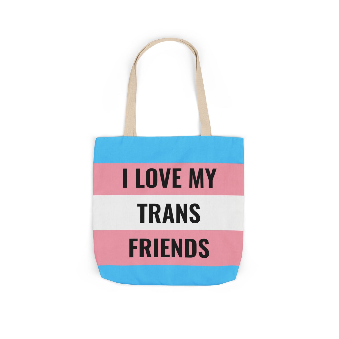 I Love My Trans Friends Tote