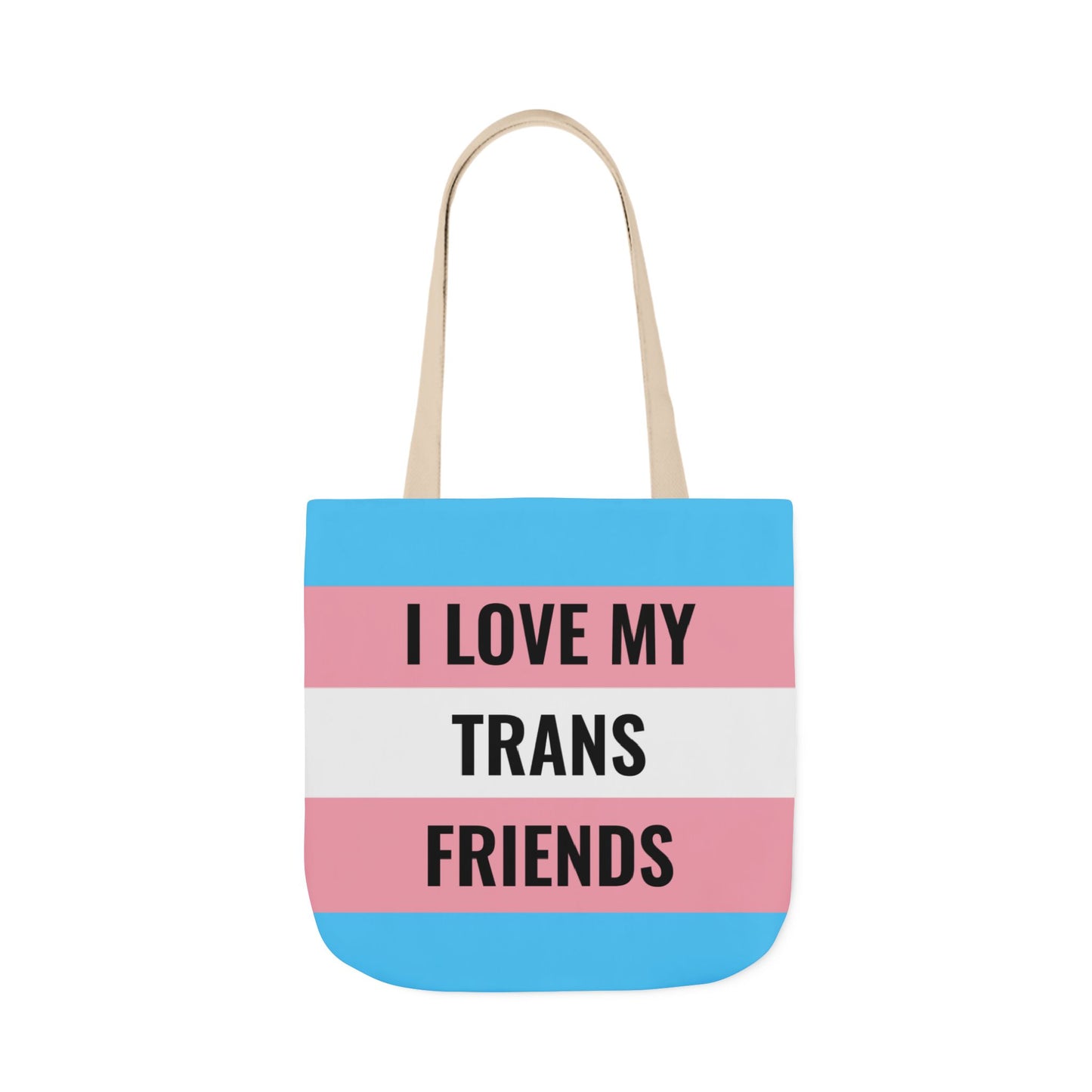 I Love My Trans Friends Tote