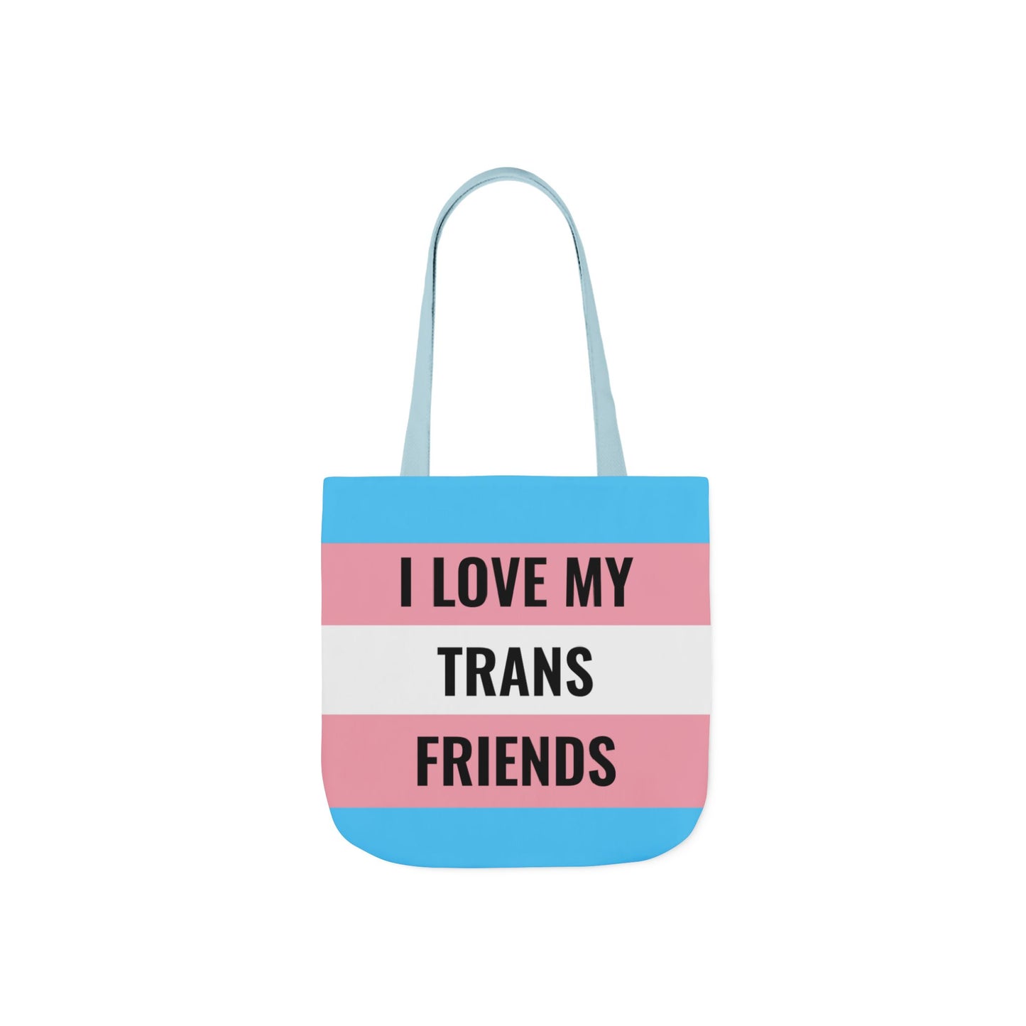 I Love My Trans Friends Tote