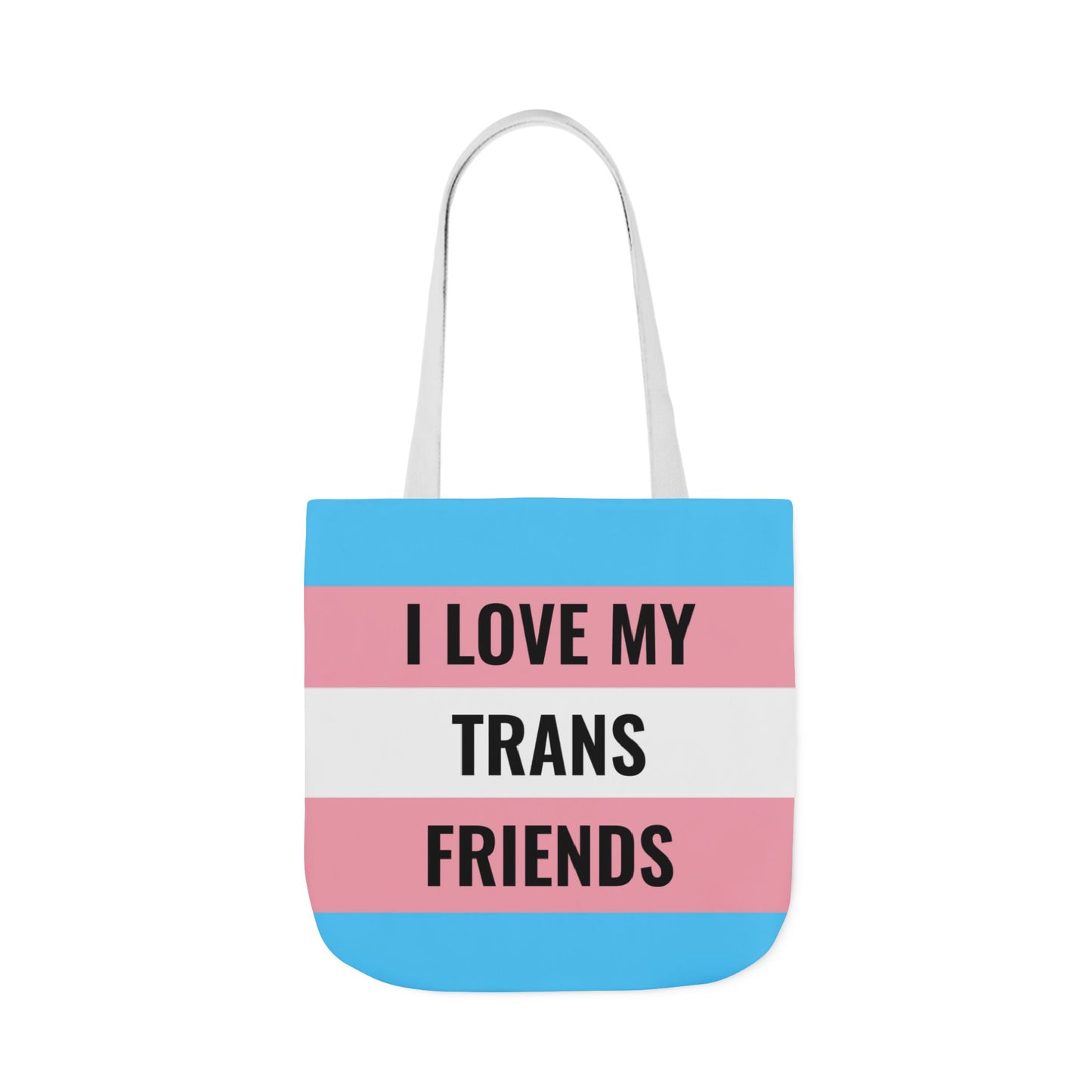I Love My Trans Friends Tote
