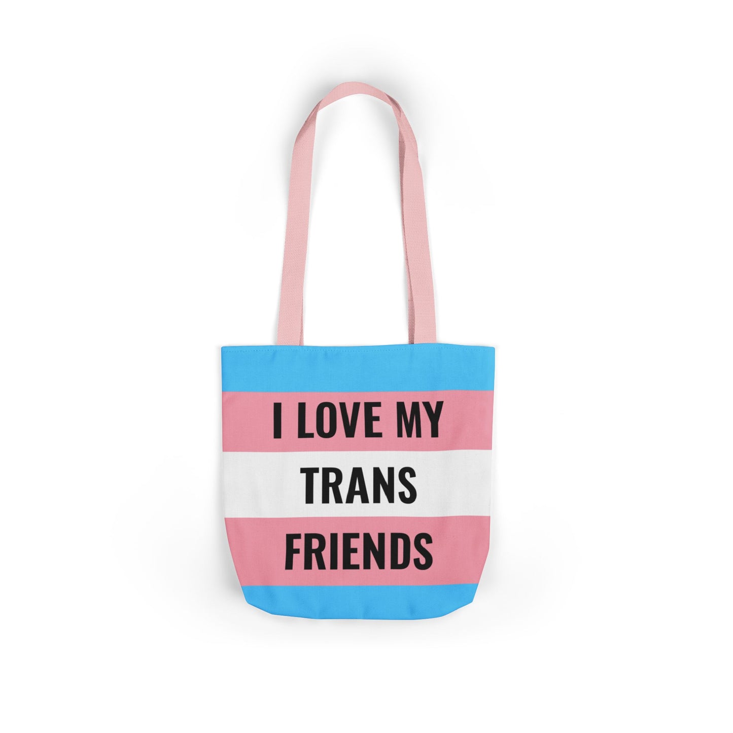 I Love My Trans Friends Tote