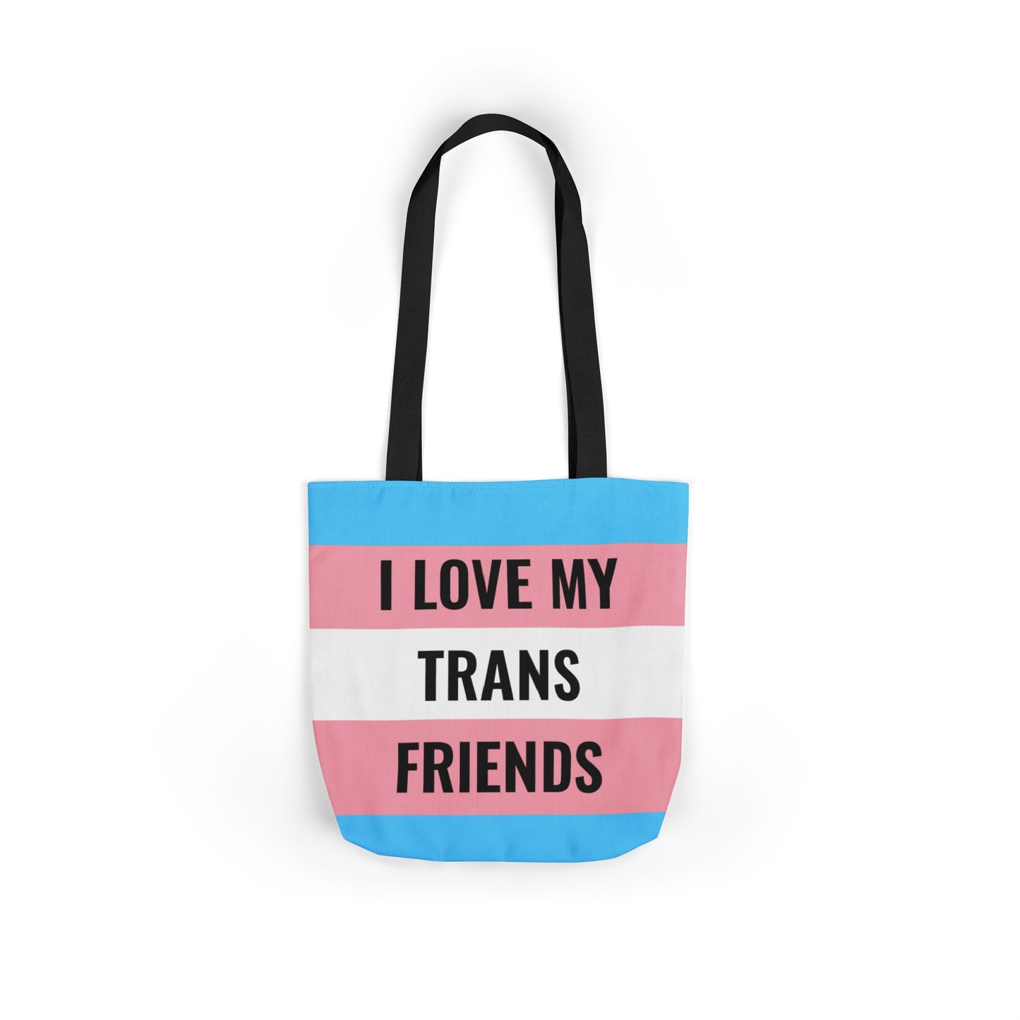 I Love My Trans Friends Tote
