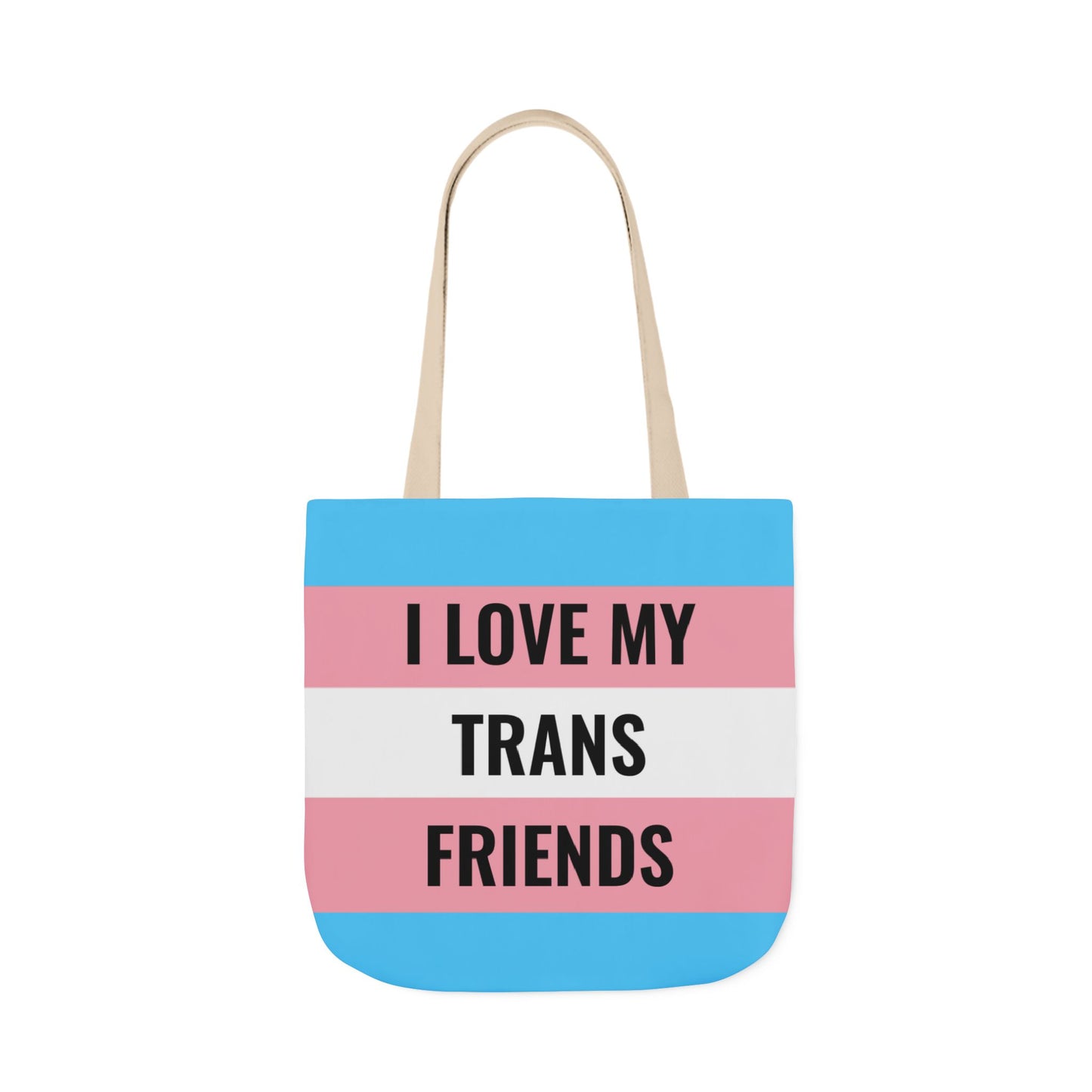 I Love My Trans Friends Tote