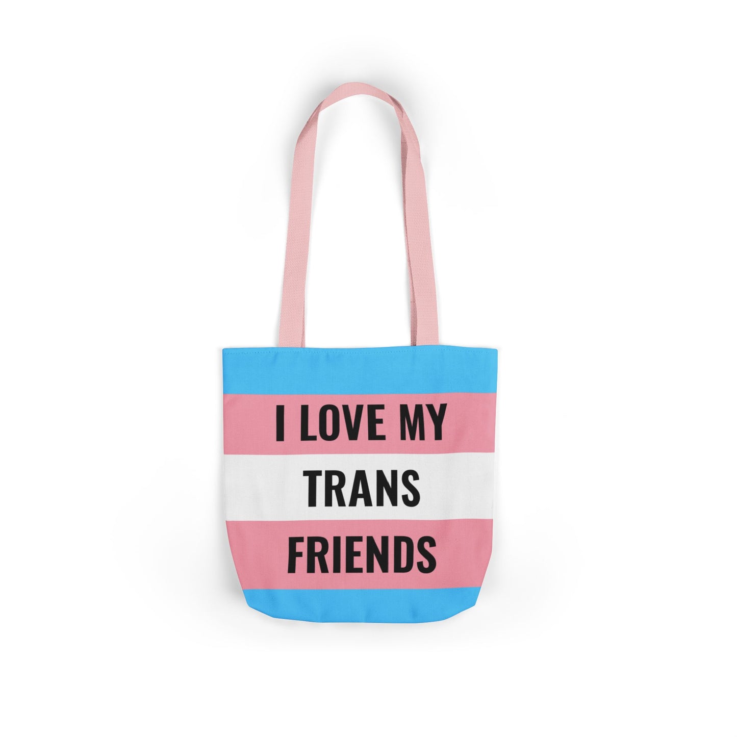 I Love My Trans Friends Tote