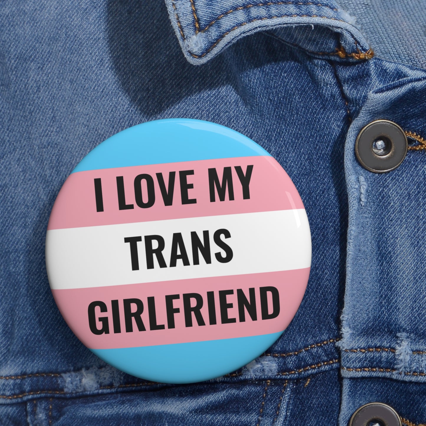 I Love My Trans Girlfriend Pin Button