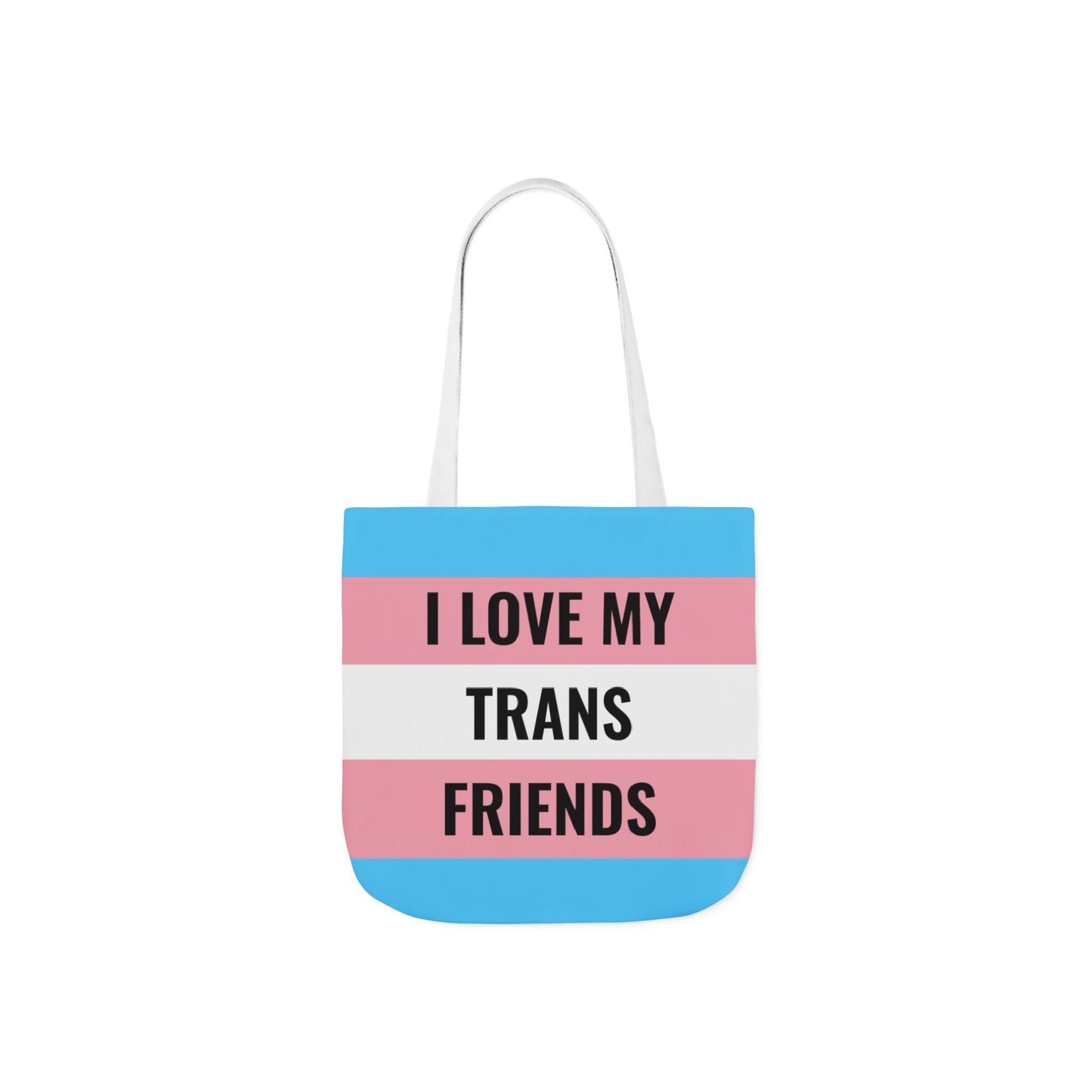 I Love My Trans Friends Tote