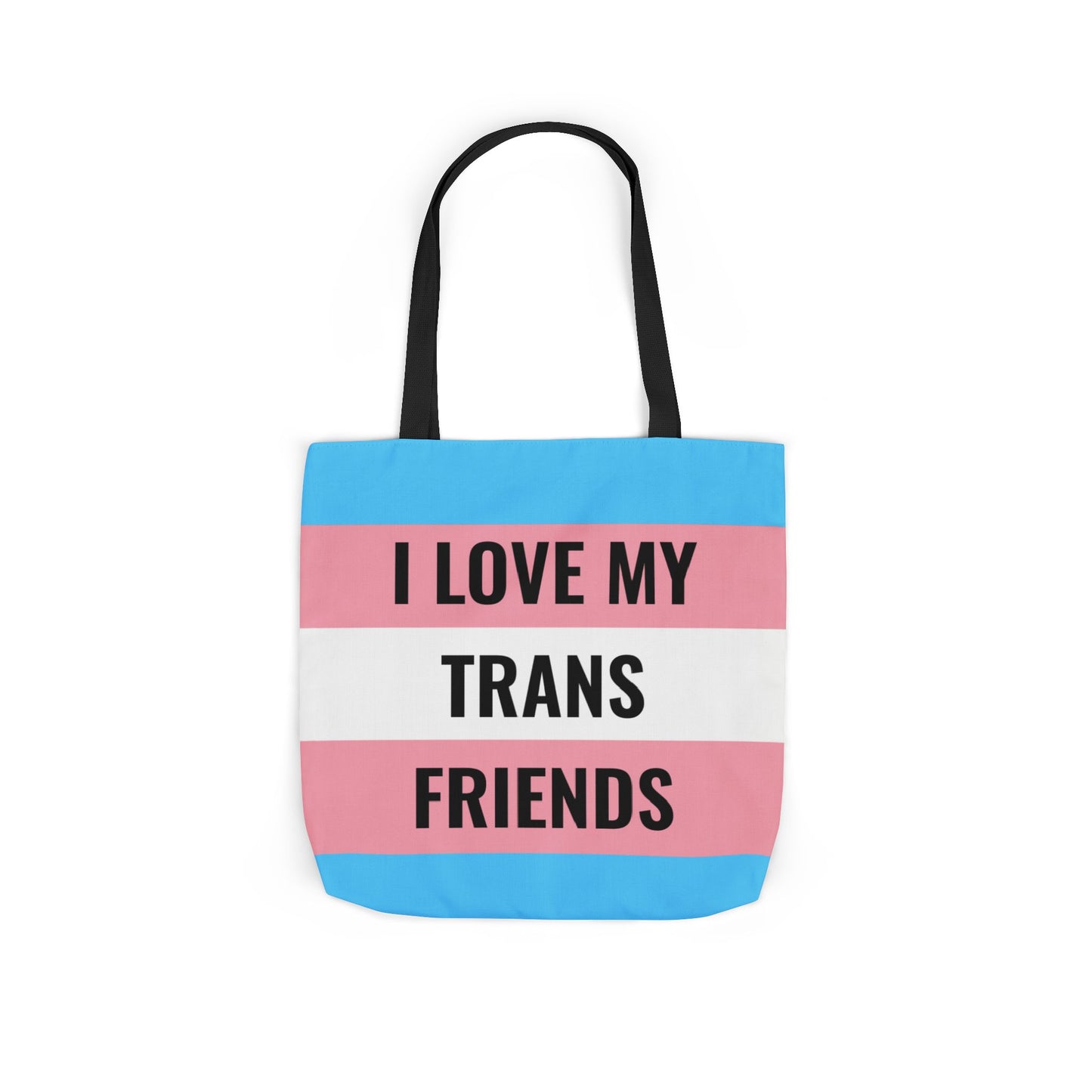 I Love My Trans Friends Tote