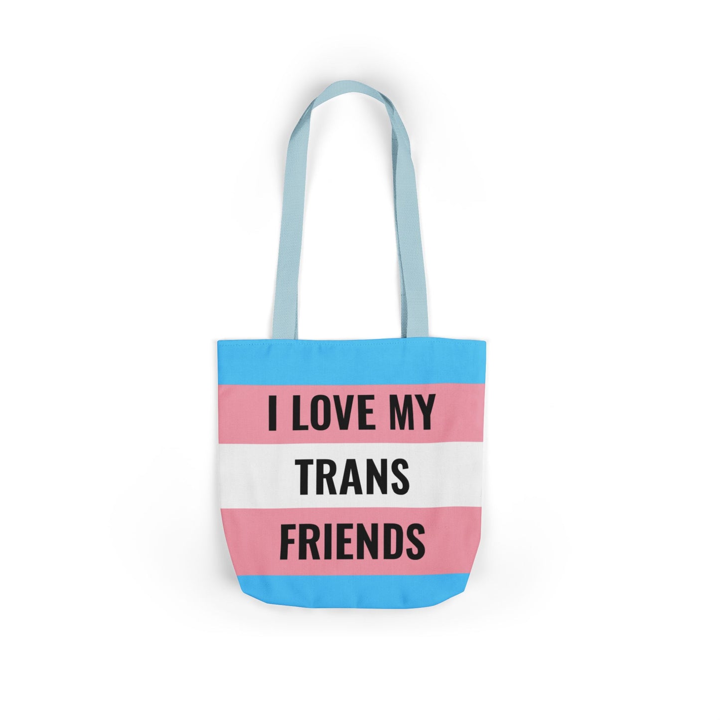 I Love My Trans Friends Tote