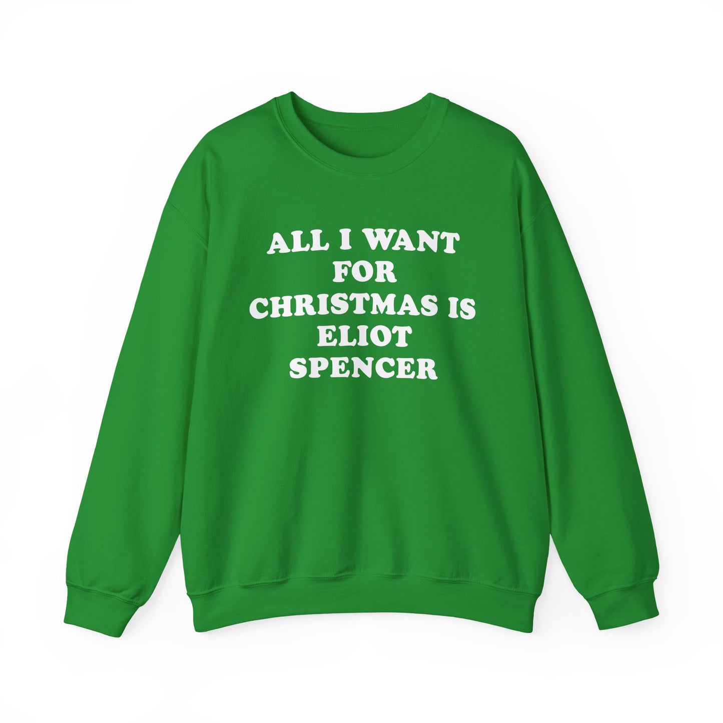 All I Want For Christmas Is Eliot Spencer Sweatshirt