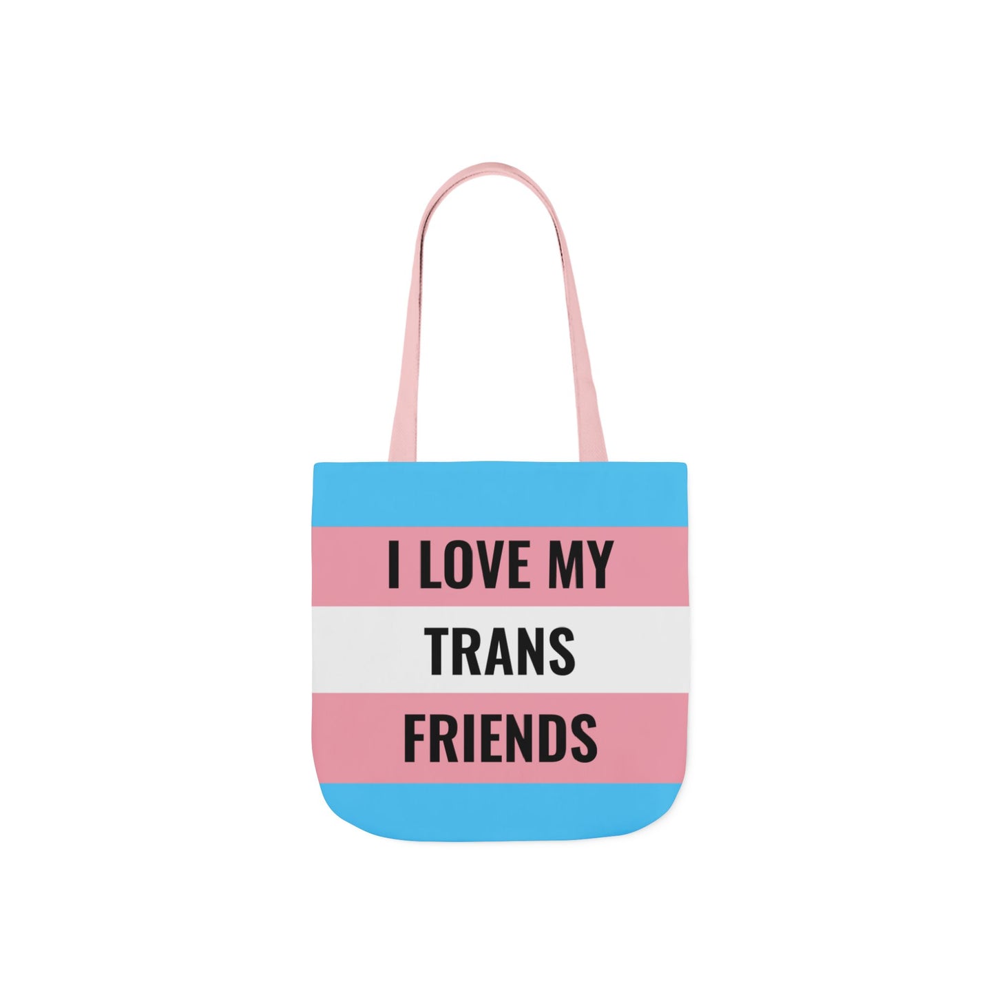 I Love My Trans Friends Tote