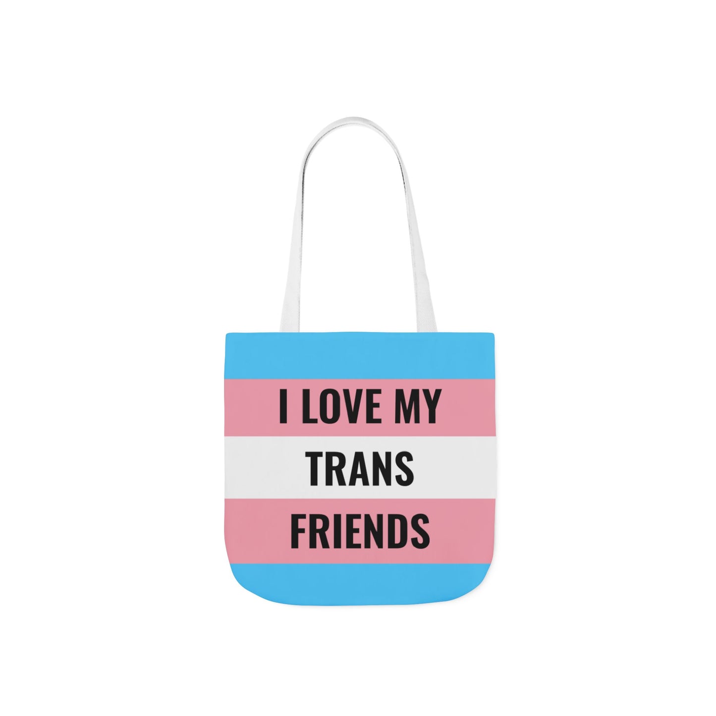 I Love My Trans Friends Tote