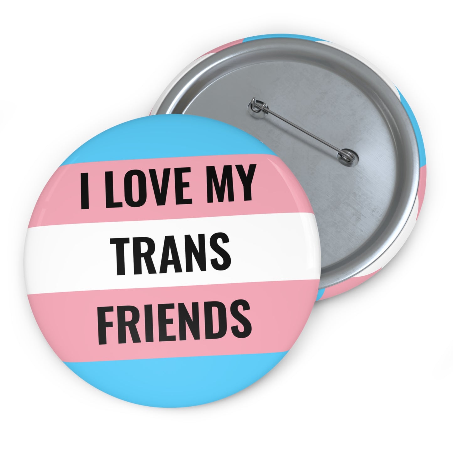I Love My Trans Friends Pin Button
