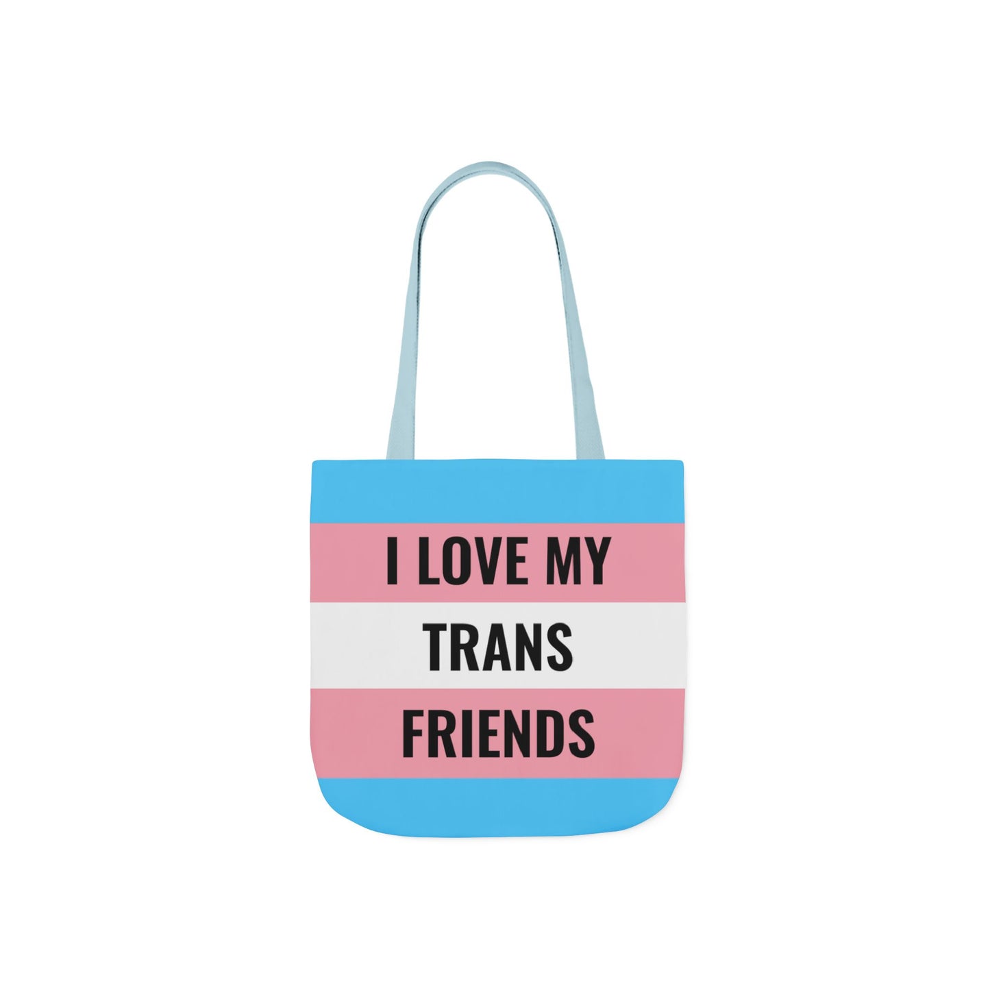 I Love My Trans Friends Tote
