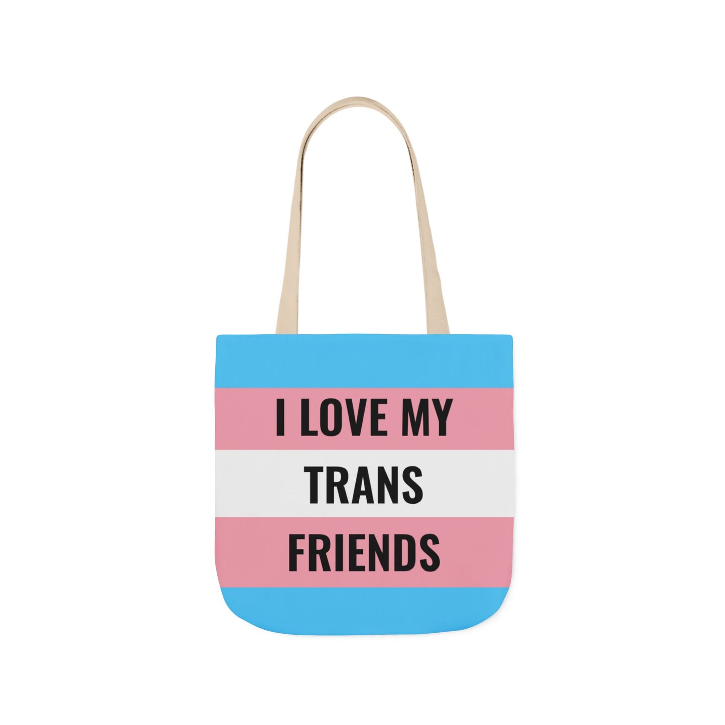 I Love My Trans Friends Tote