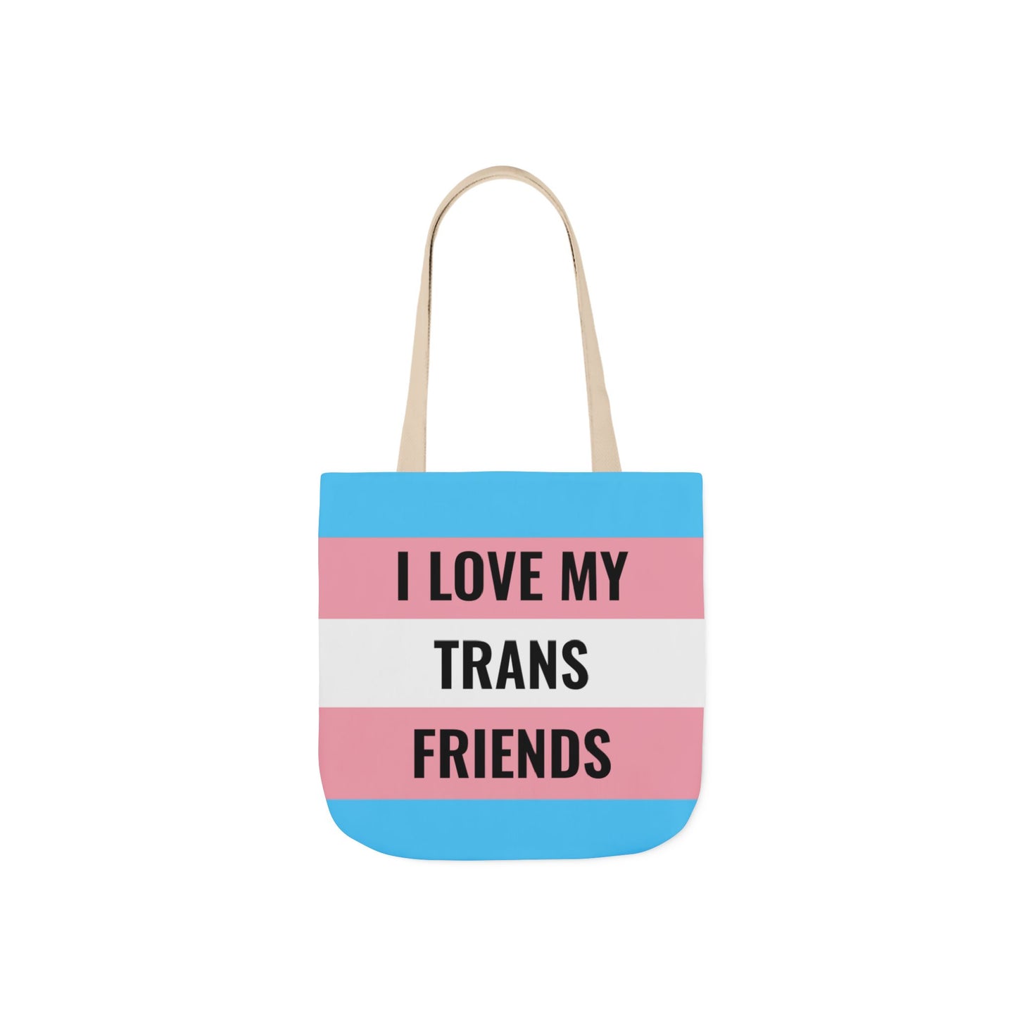 I Love My Trans Friends Tote