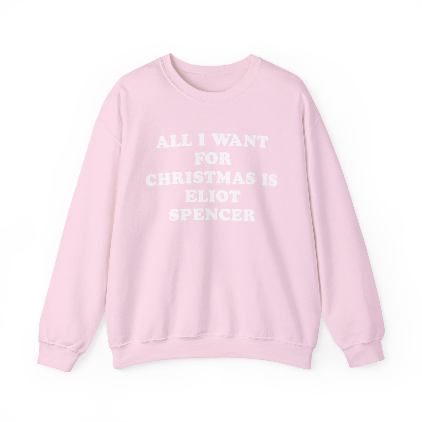 All I Want For Christmas Is Eliot Spencer Sweatshirt